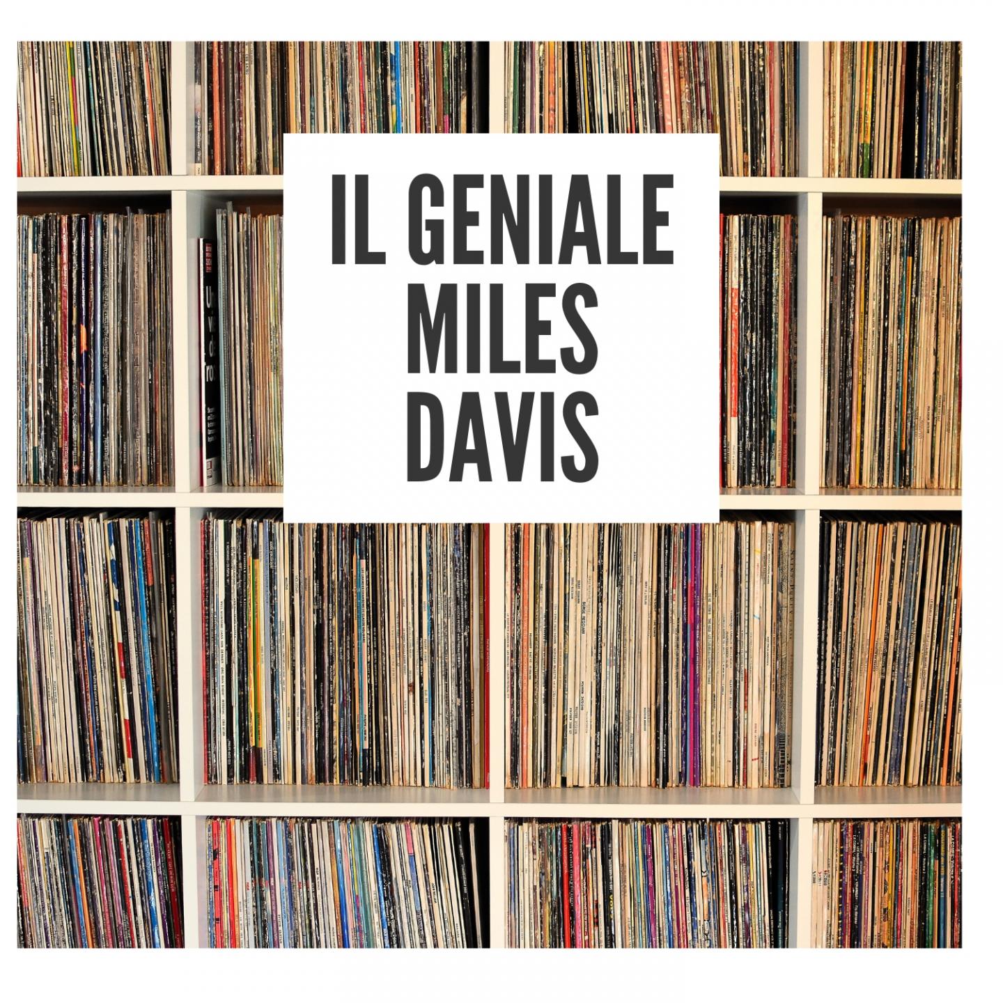 Il geniale Miles Davis