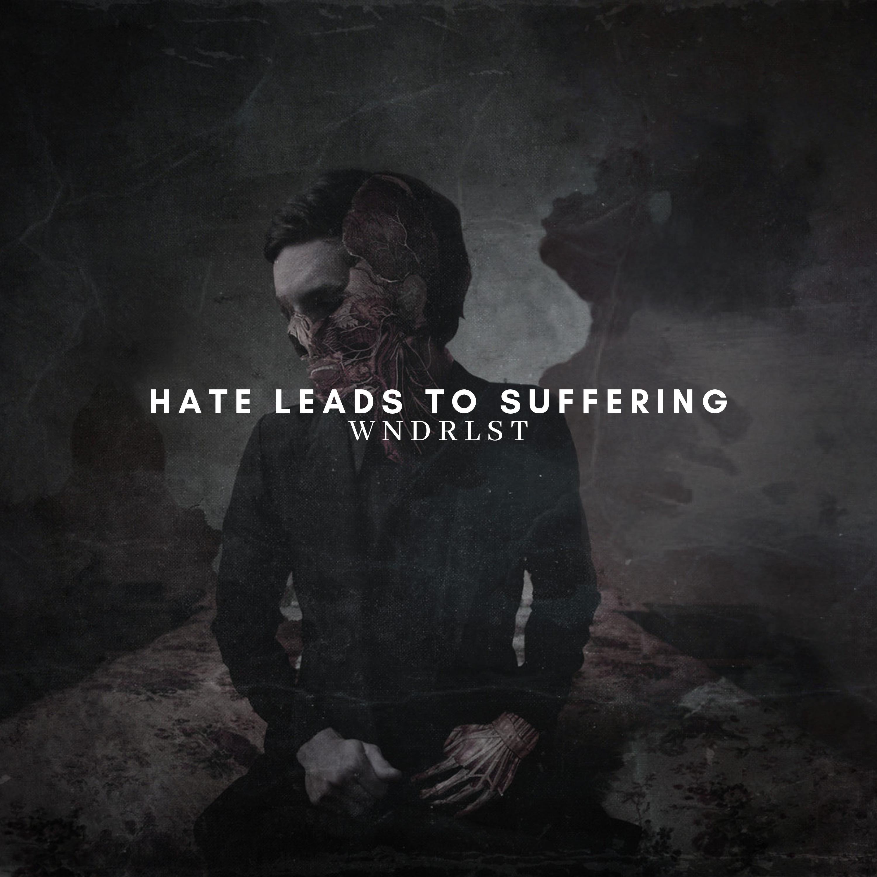Hate Leads to Suffering