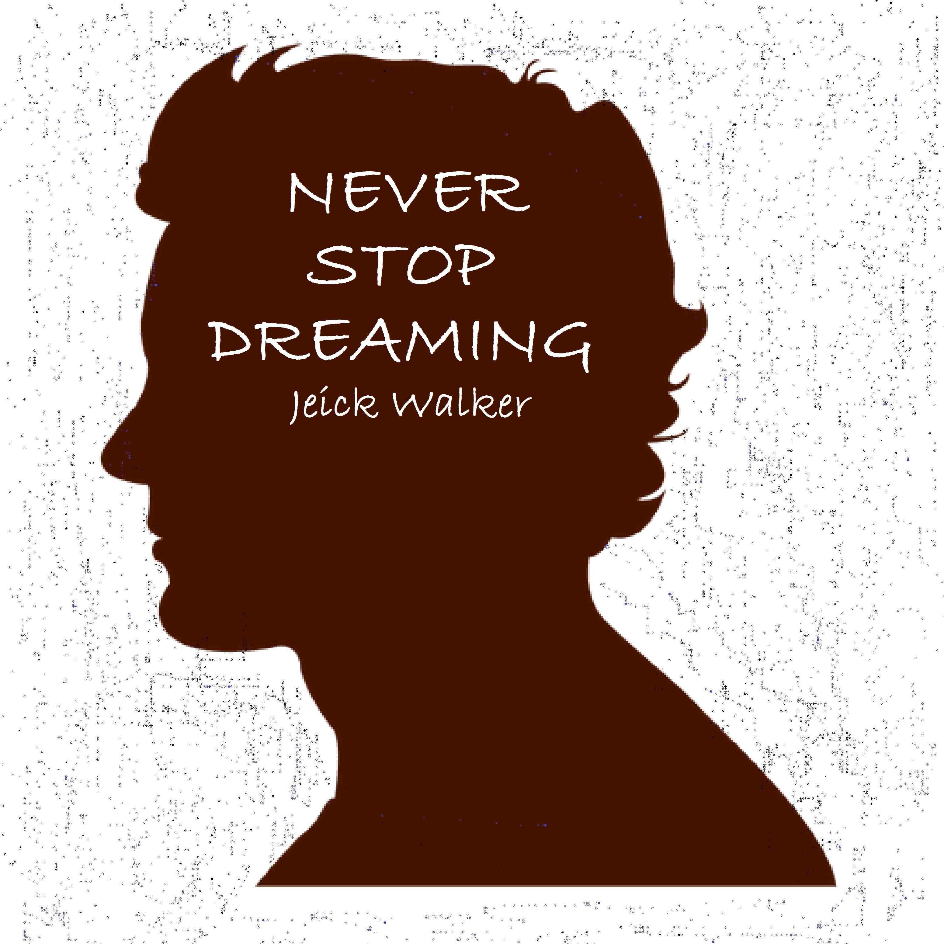 Never Stop Dreaming
