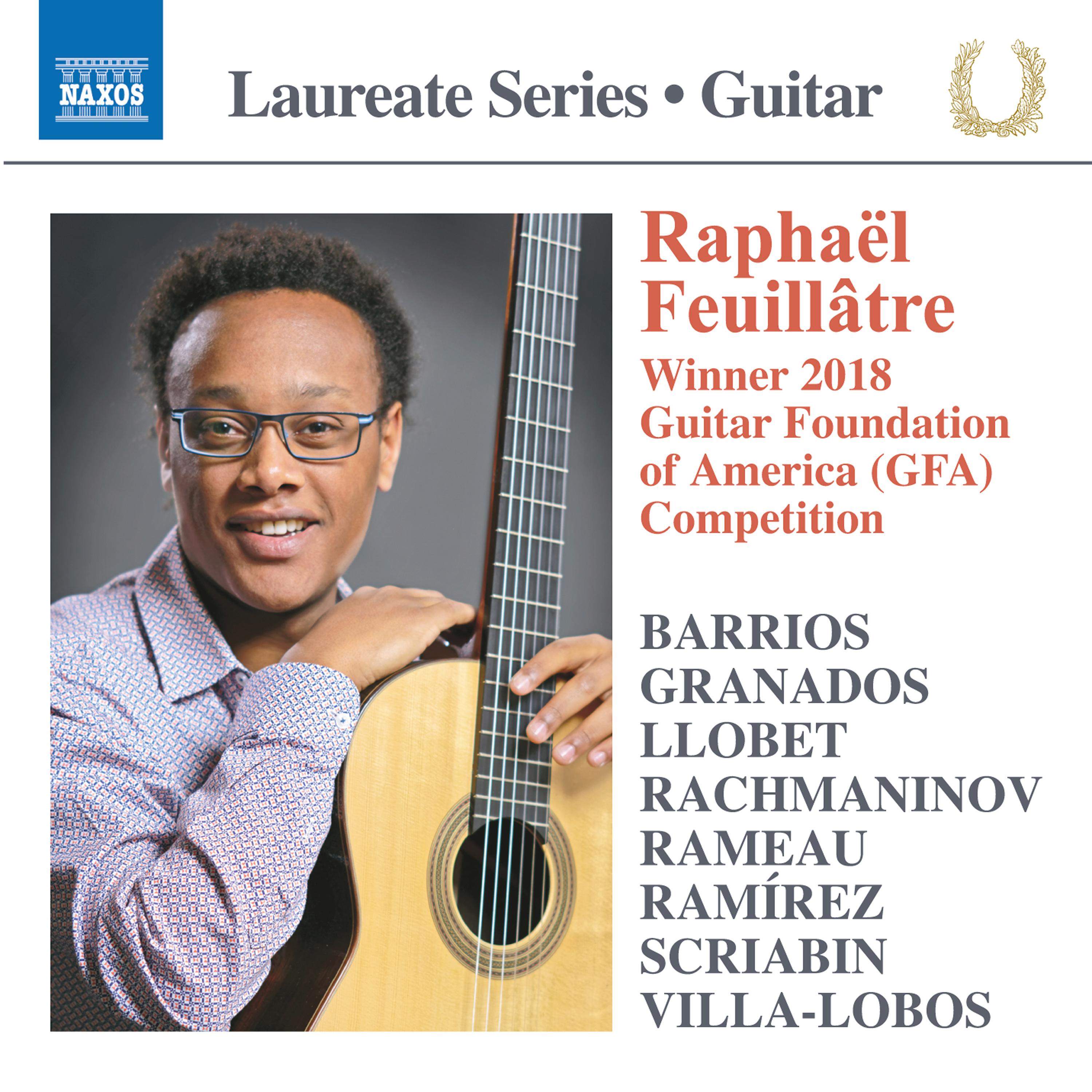 Guitar Recital: Feuill tre, Rapha l  RAMÍ REZ, A.  RAMEAU, J. P.  GRANADOS, E.  LLOBET SOLÉ S, M.  BARRIOS MANGORÉ, A.  VILLALOBOS, H.