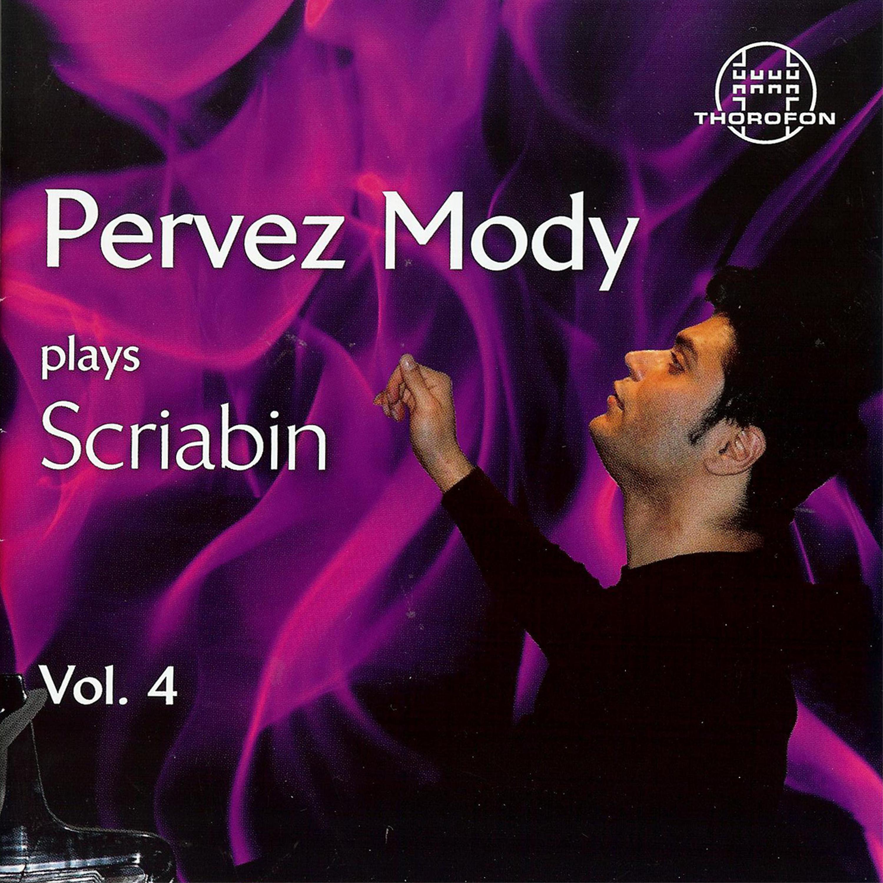 Pervez Mody plays Scriabin, Vol. 4