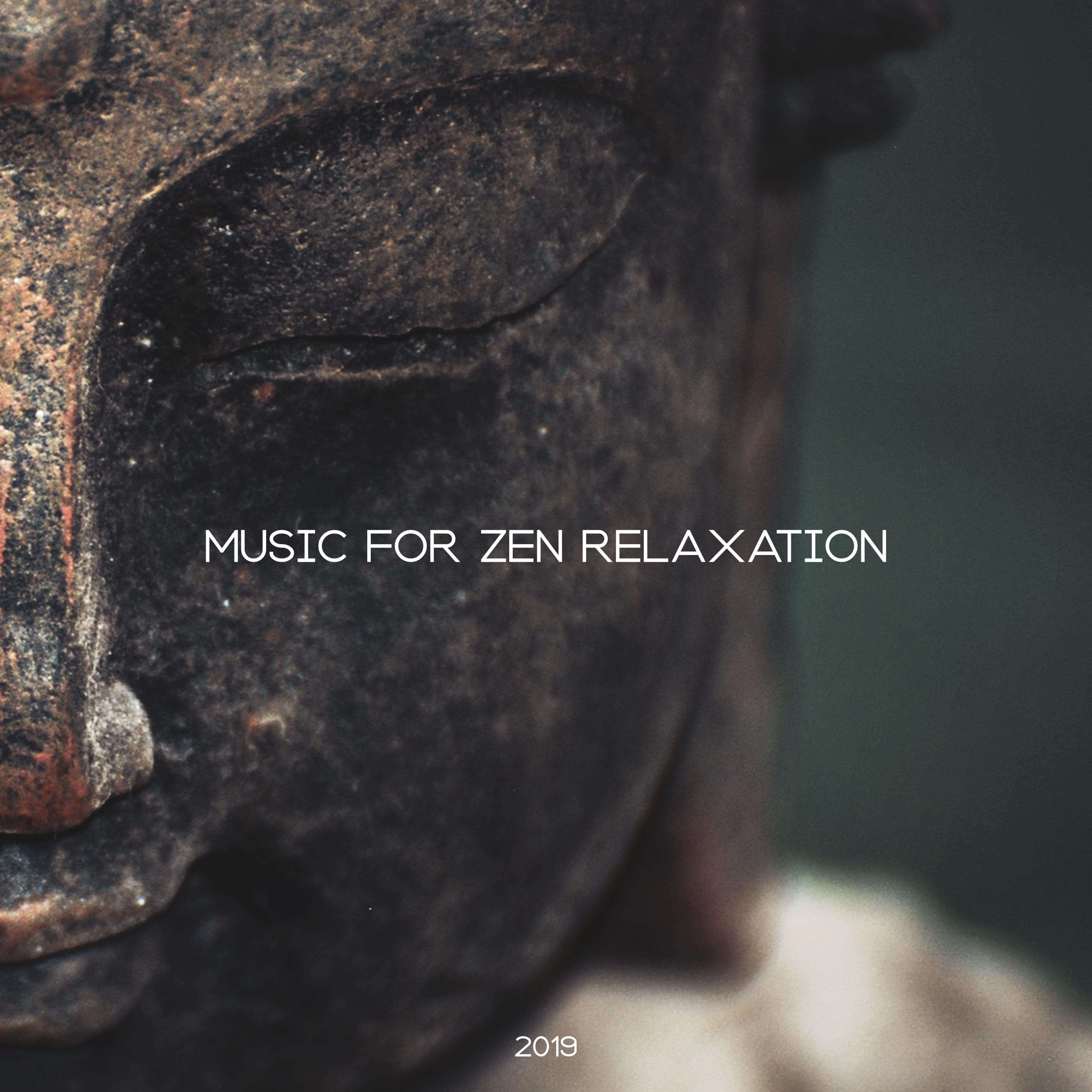 Music for Zen Relaxation 2019: Healing Music for Deep Meditation, Yoga Training, Sleep Ambience, Zen, Inner Focus, Deep Harmony