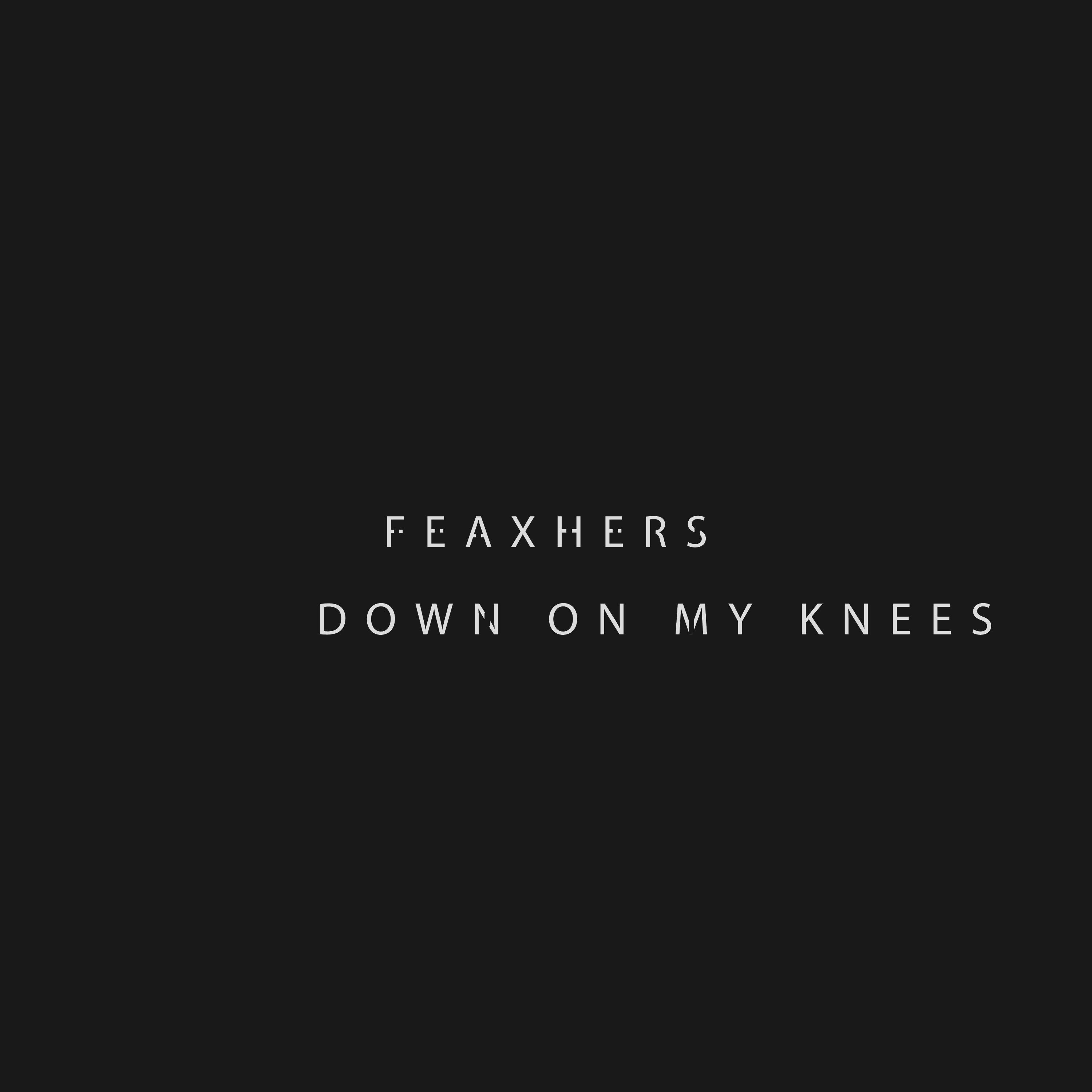 Down on My Knees