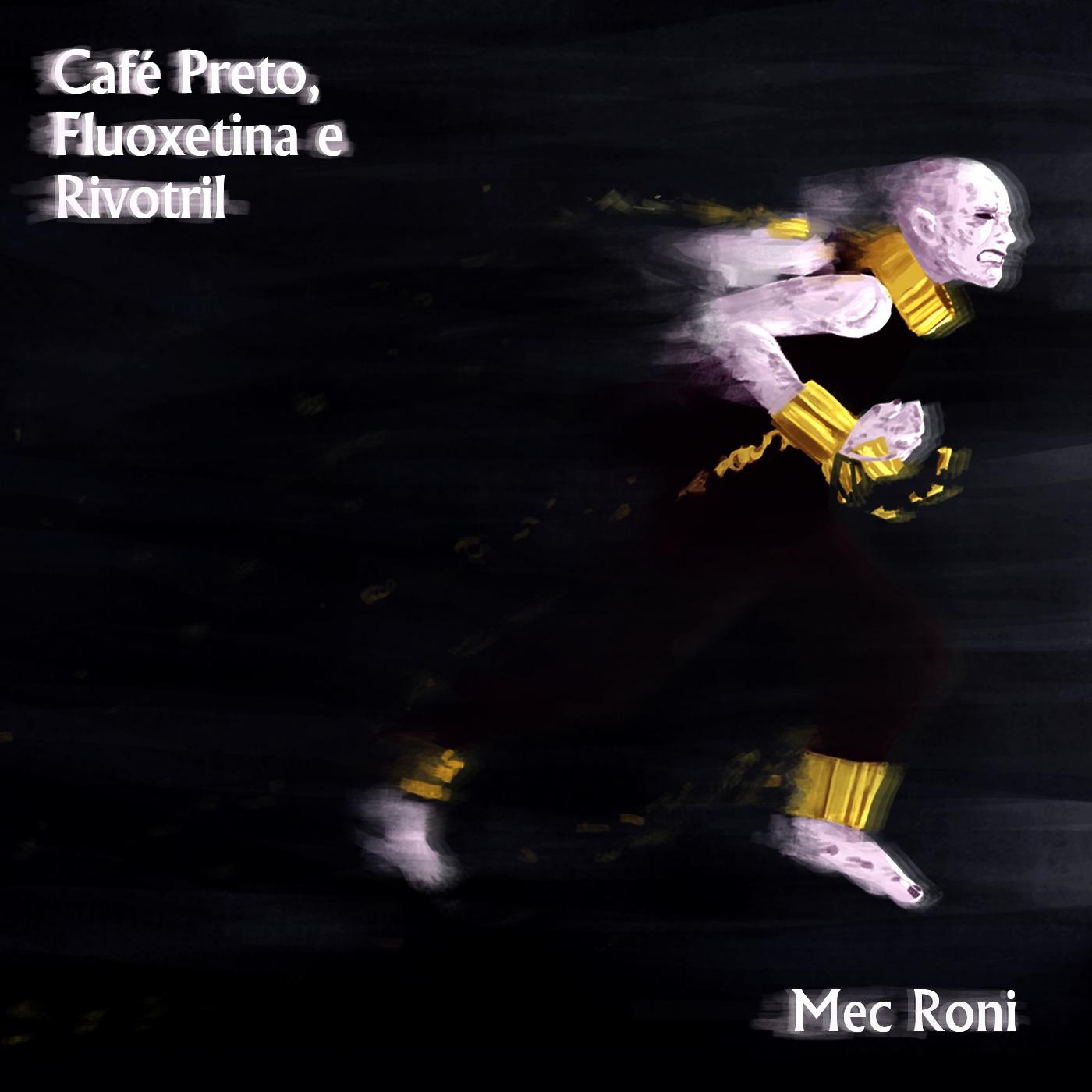 Cafe Preto, Fluoxetina e Rivotril