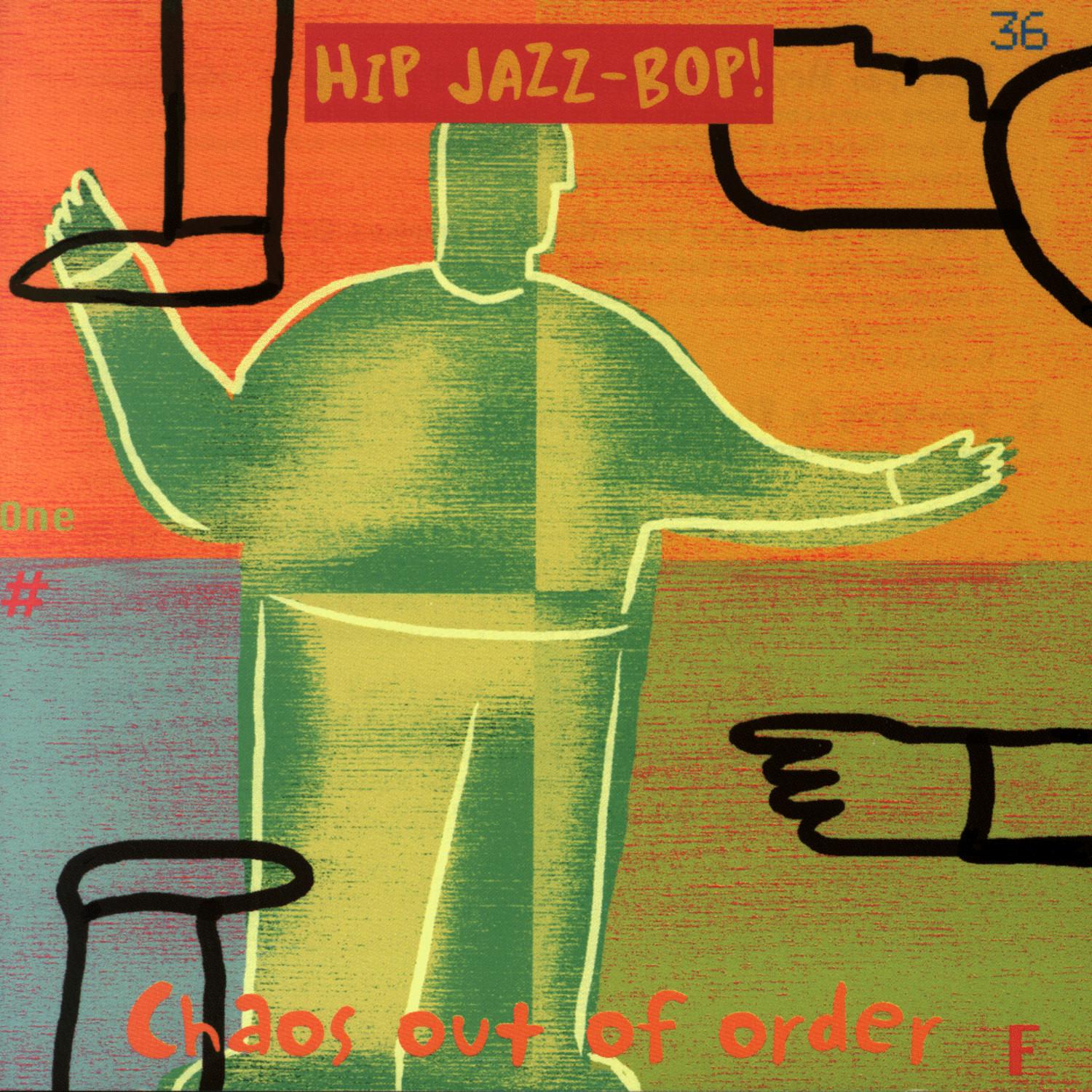 HIP JAZZ BOP - Chaos Out Of Order: Jazz Essentials By Jazz Greats