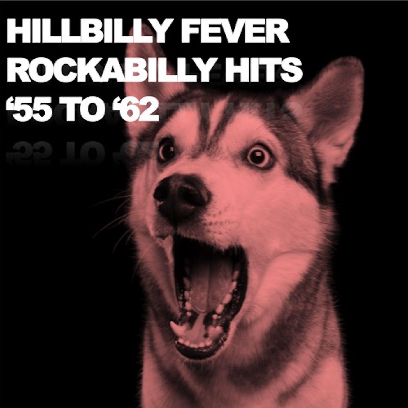 Hillbilly Fever Rockabilly Hits '55 to '62