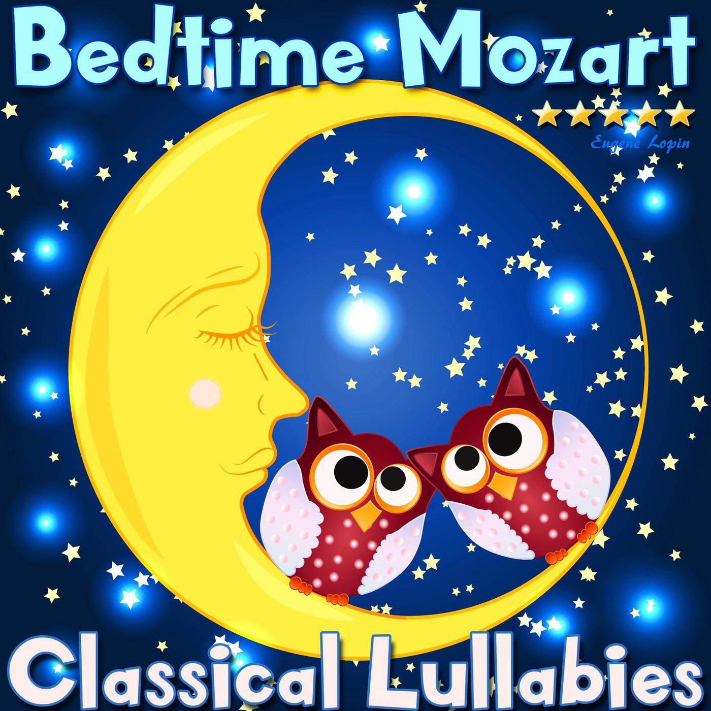 Bedtime Mozart: Classical Lullabies