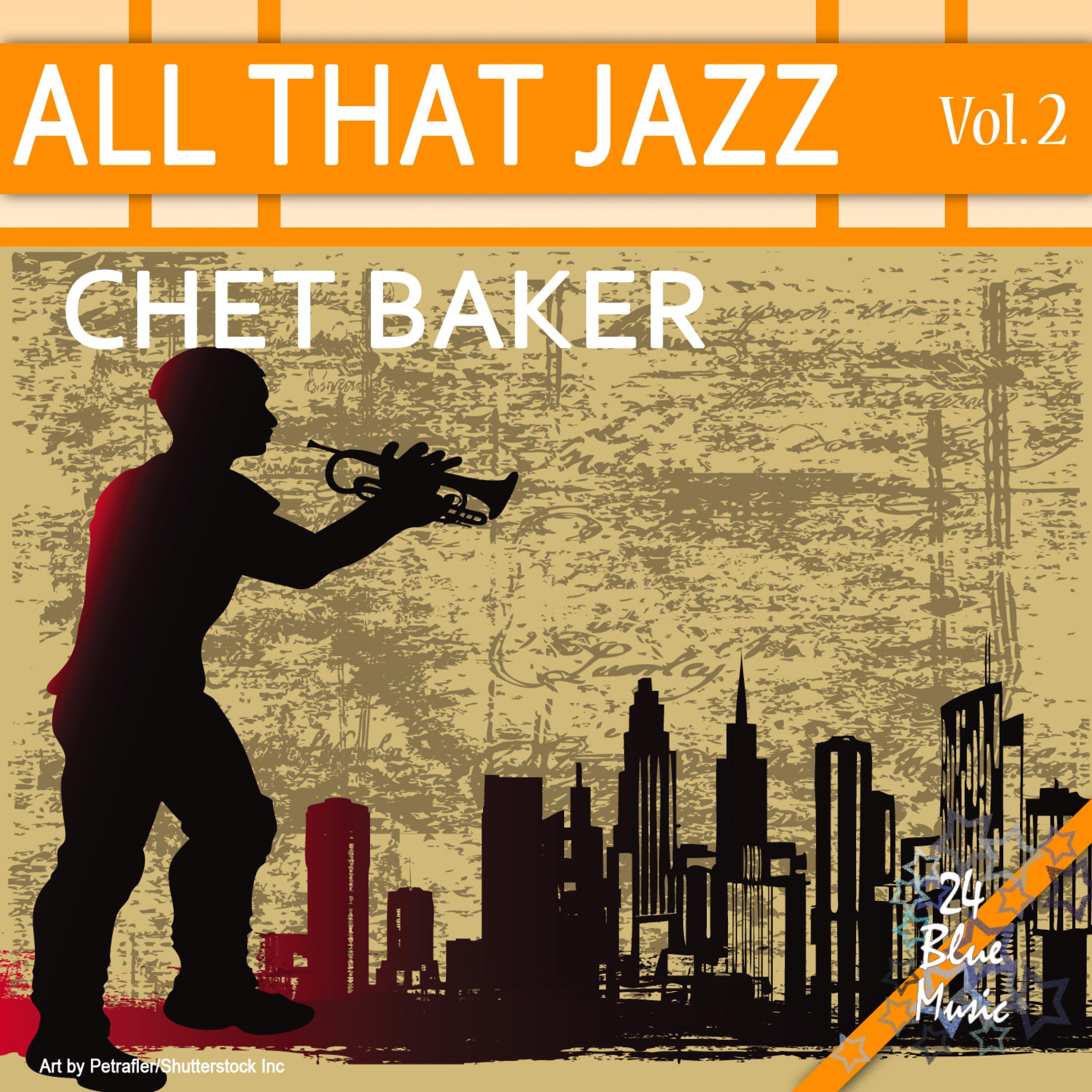 All That Jazz - Chet Baker: Vol. 2