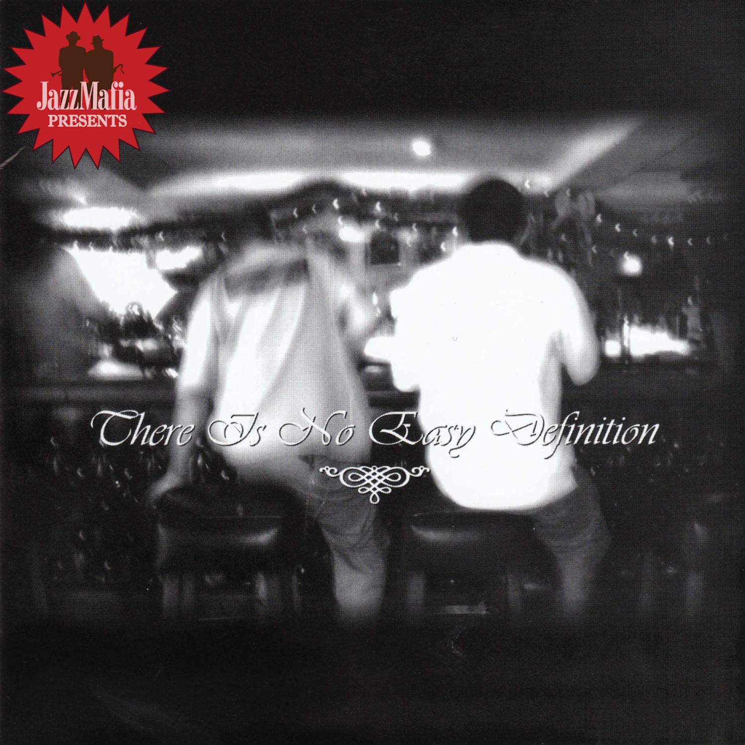Jazz Mafia Presents There Is No Easy Definition