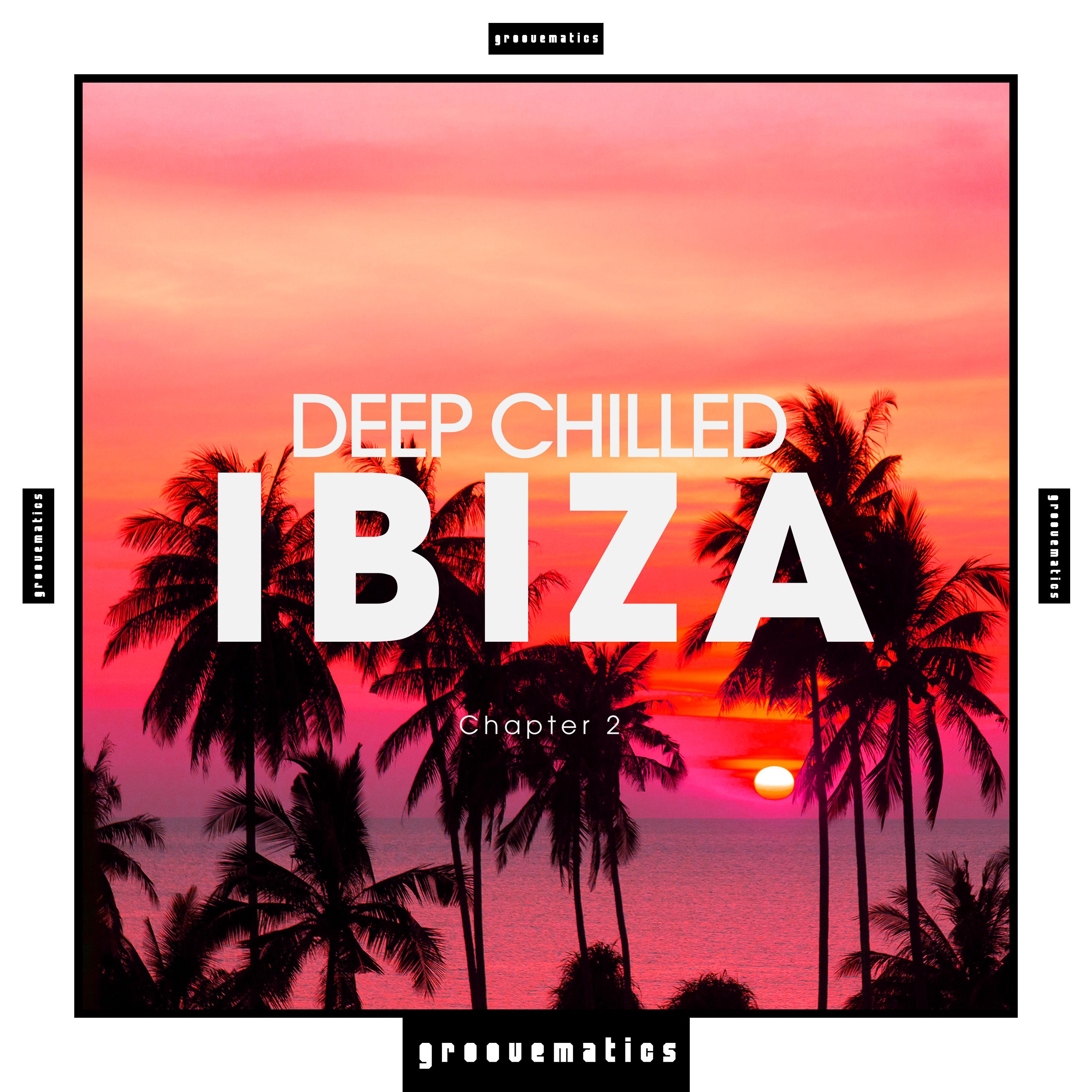 Deep Chilled Ibiza, Chapter 2
