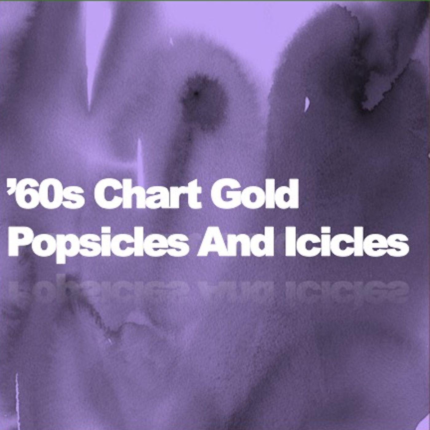 '60s Chart Gold: Popsicles and Icicles