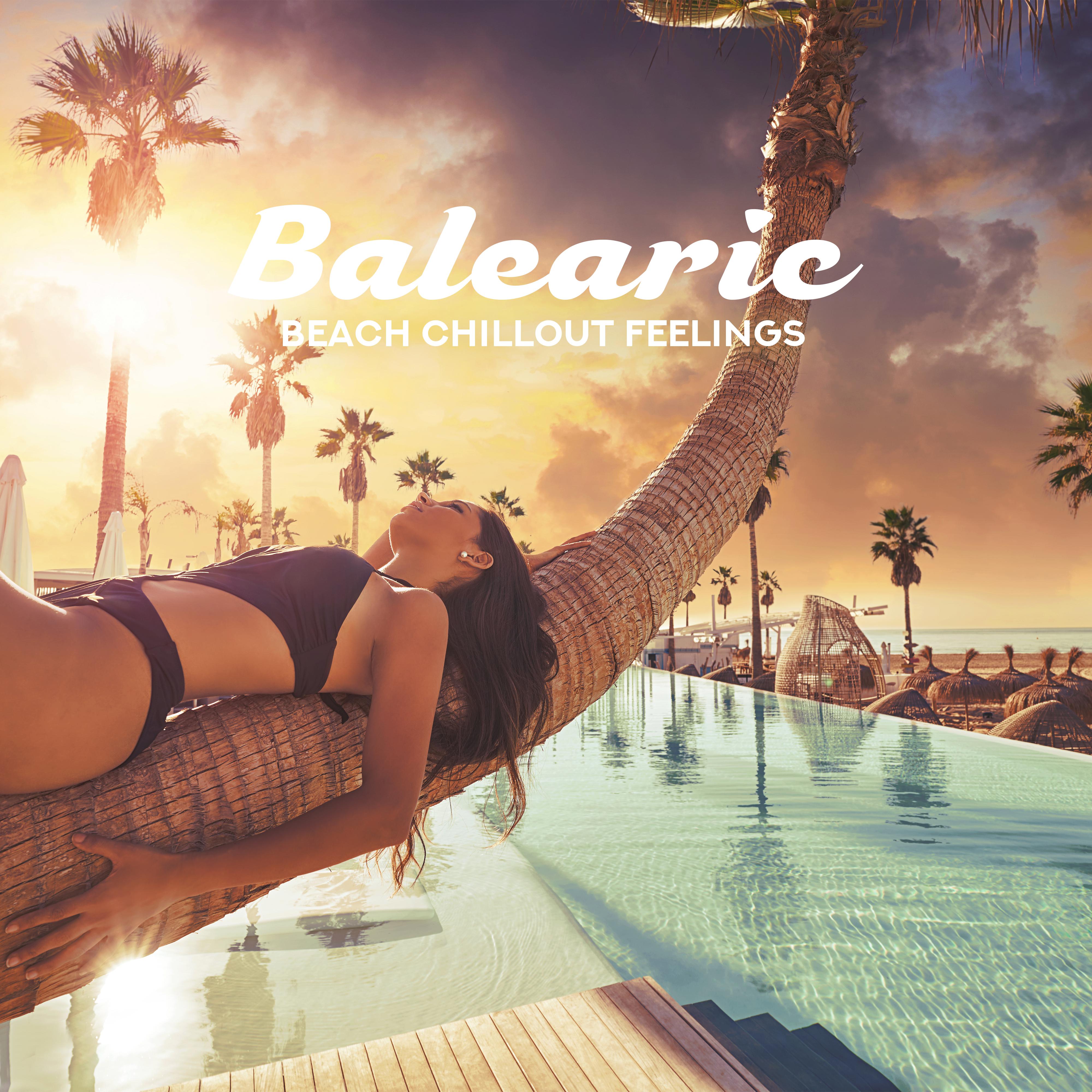 Balearic Beach Chillout Feelings: Only Positive Chill Out 2019 Vibes, Sun Salutatuon & Holiday Celebration, Summer Vacation Beats & Melodies