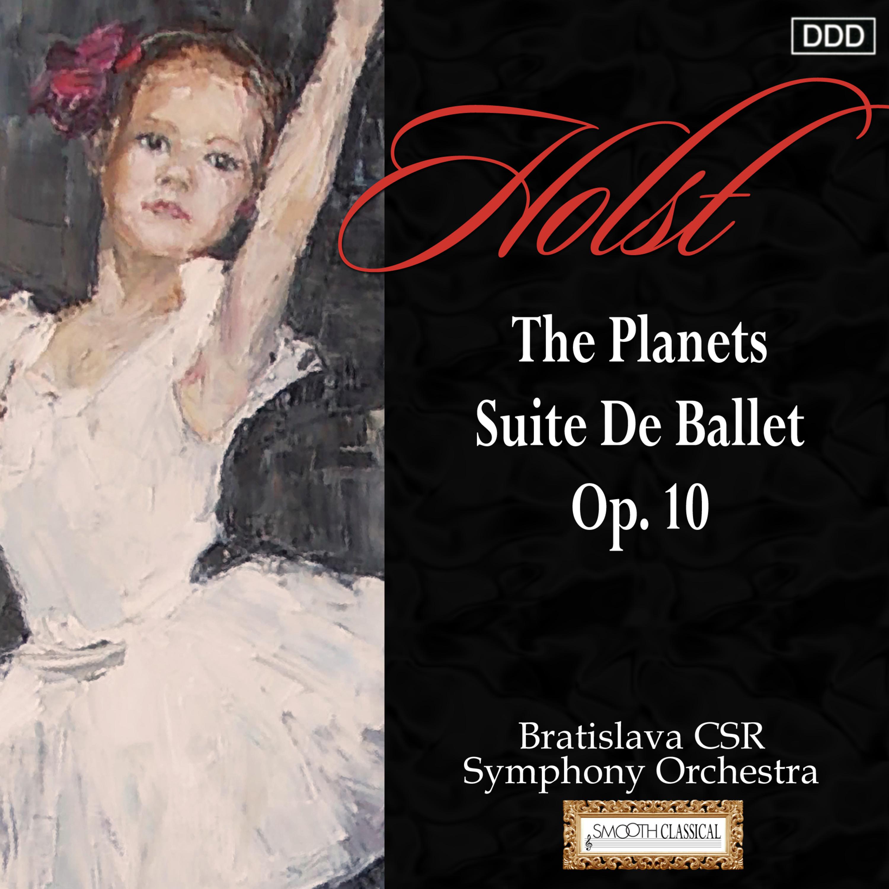 Holst: The Planets - Suite De Ballet, Op. 10