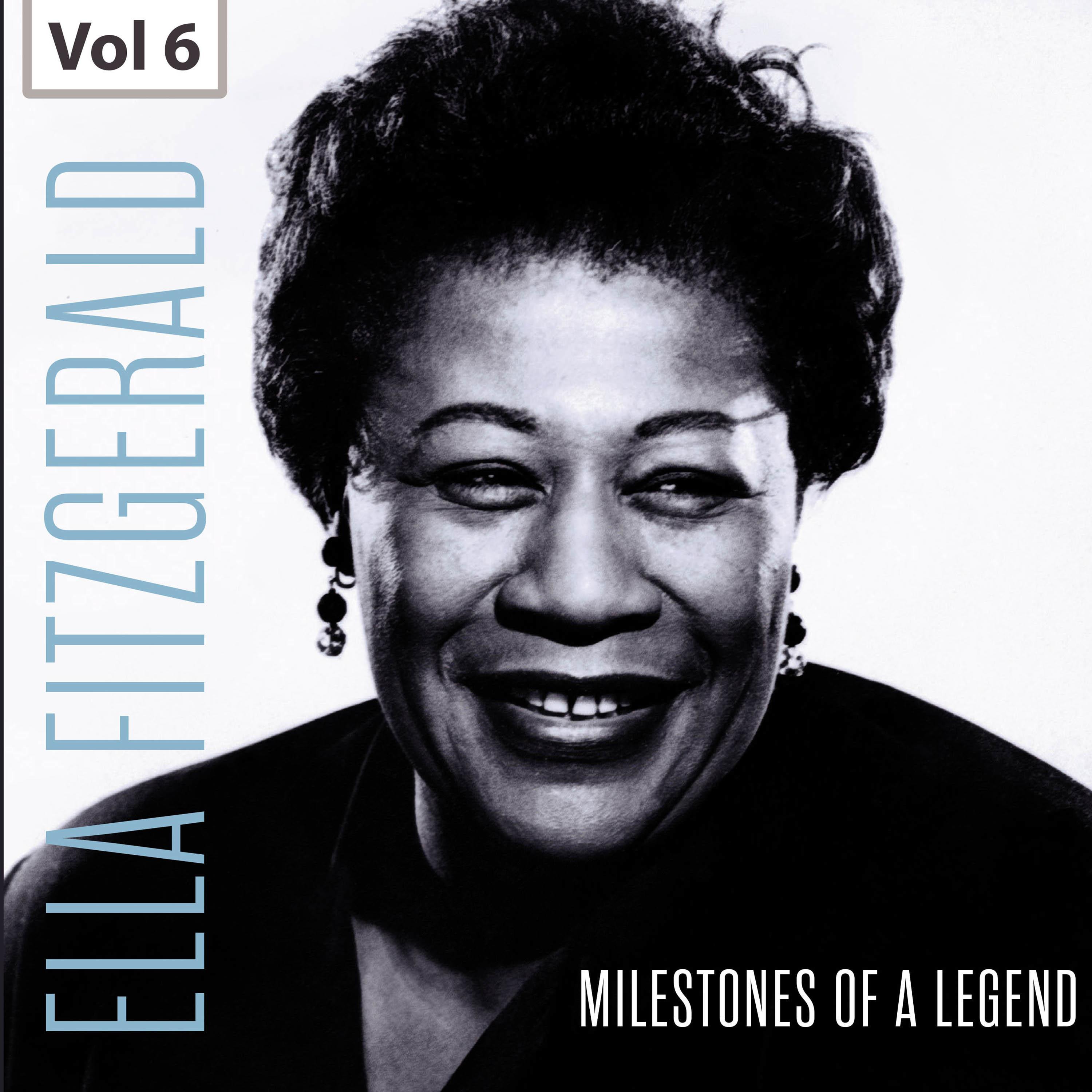 Milestones of a Legend - Ella Fitzgerald, Vol. 6