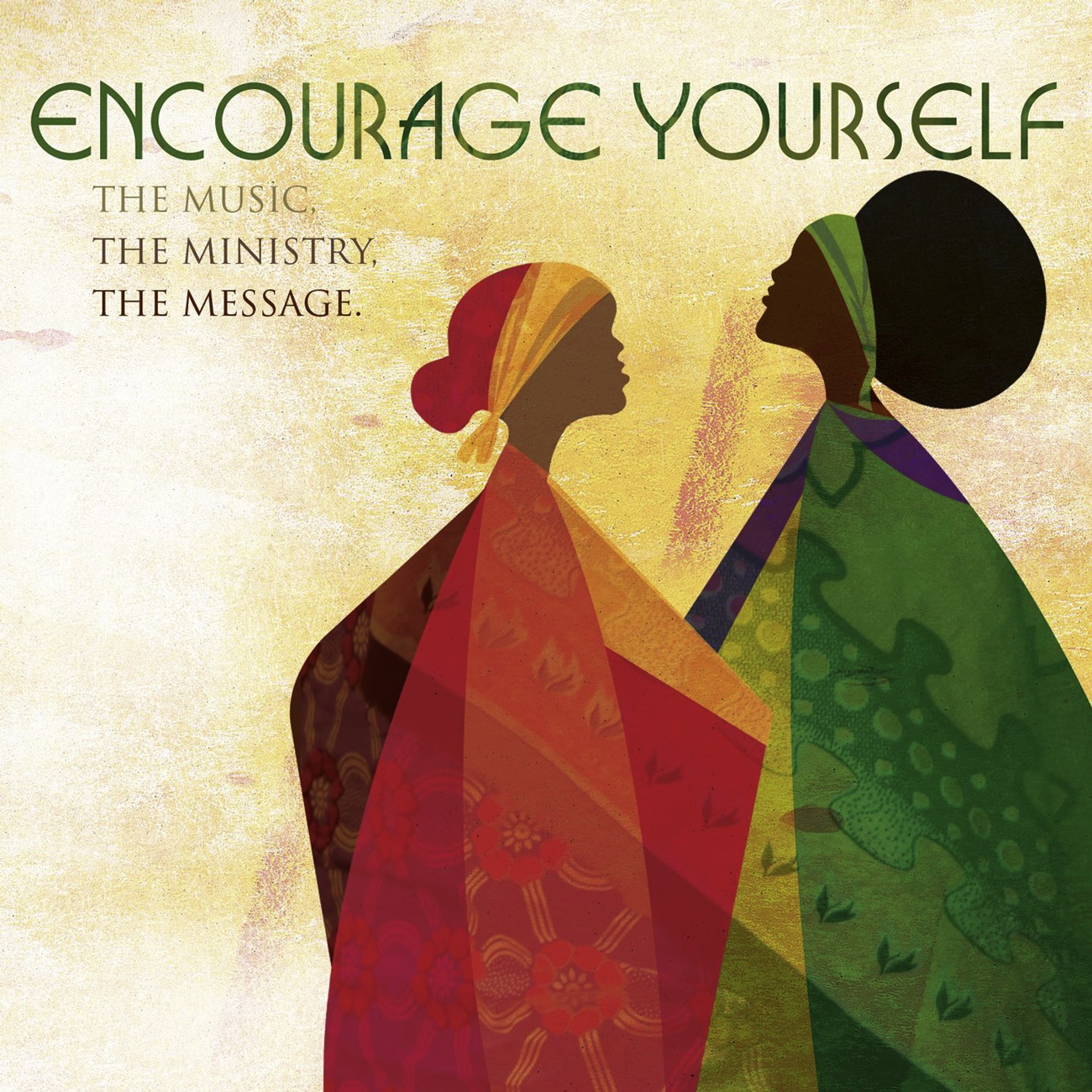 Encourage Yourself: The Music, The Ministry, The Message