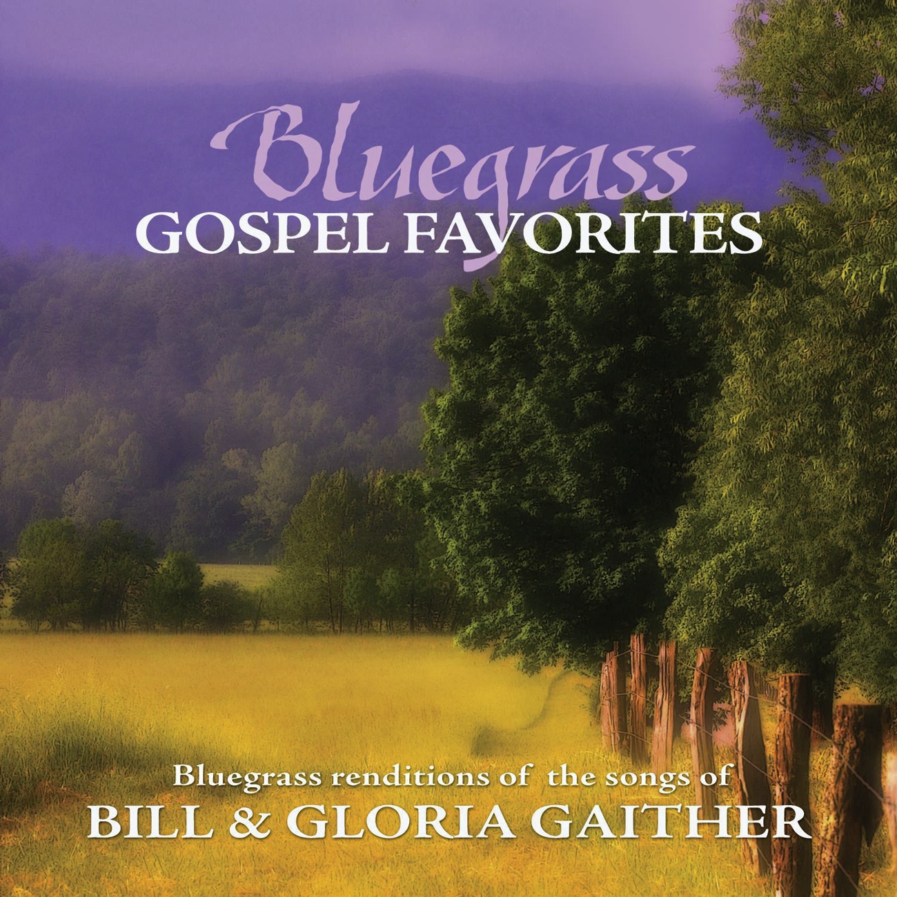 Bluegrass Gospel Favorites - Songs Of Bill & Gloria Gaither