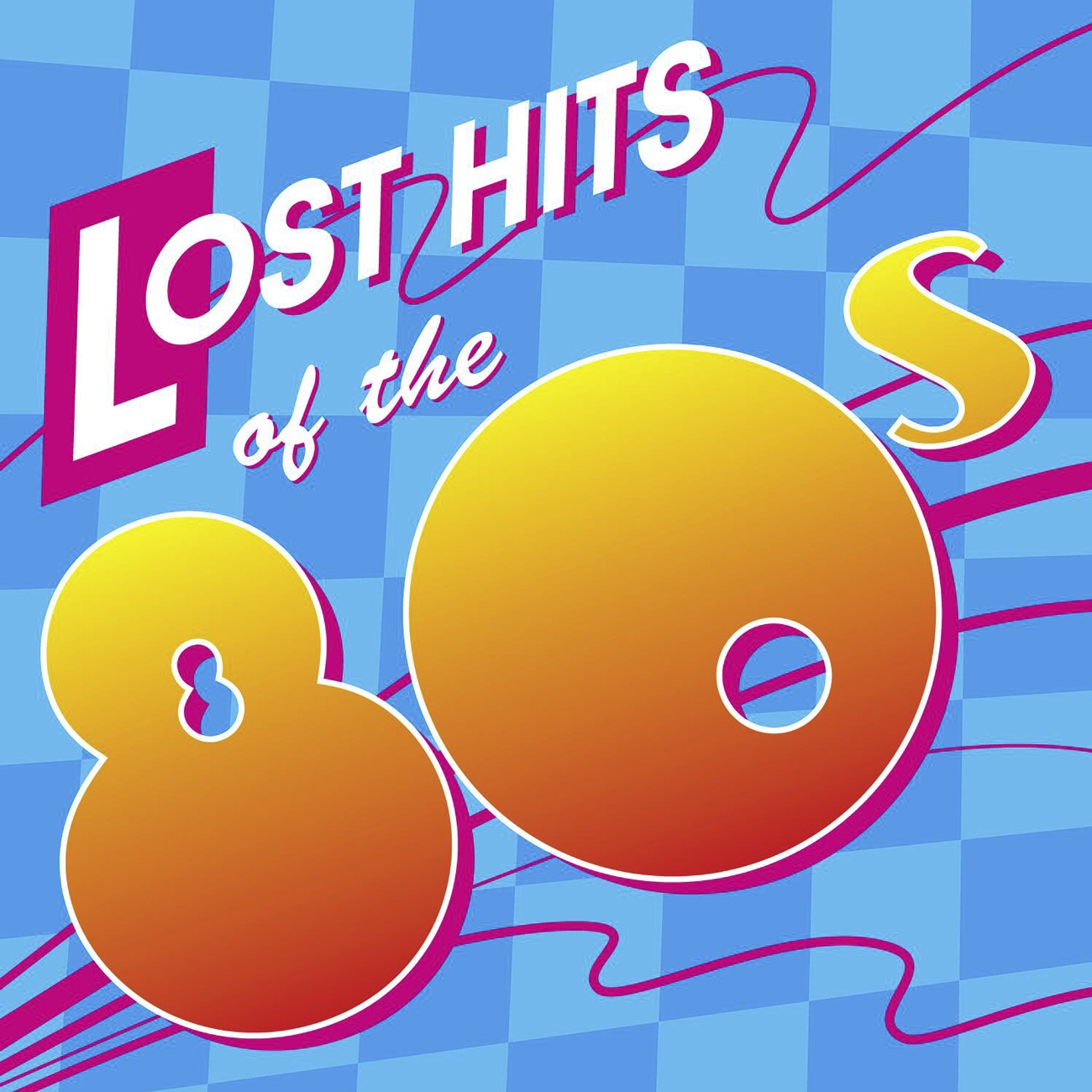 Lost Hits Of The 80's (All Original Artists & Versions)