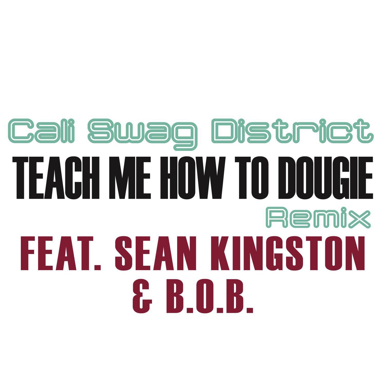 Teach Me How To Dougie (Remix) (feat. Sean Kingston and B.o.B)