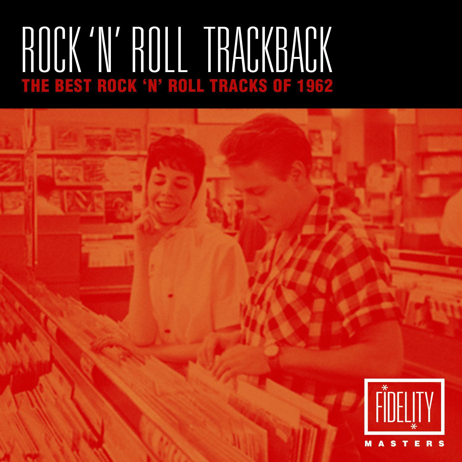Rock 'N' Roll Trackback - The Best Rock 'N' Roll Tracks of 1962