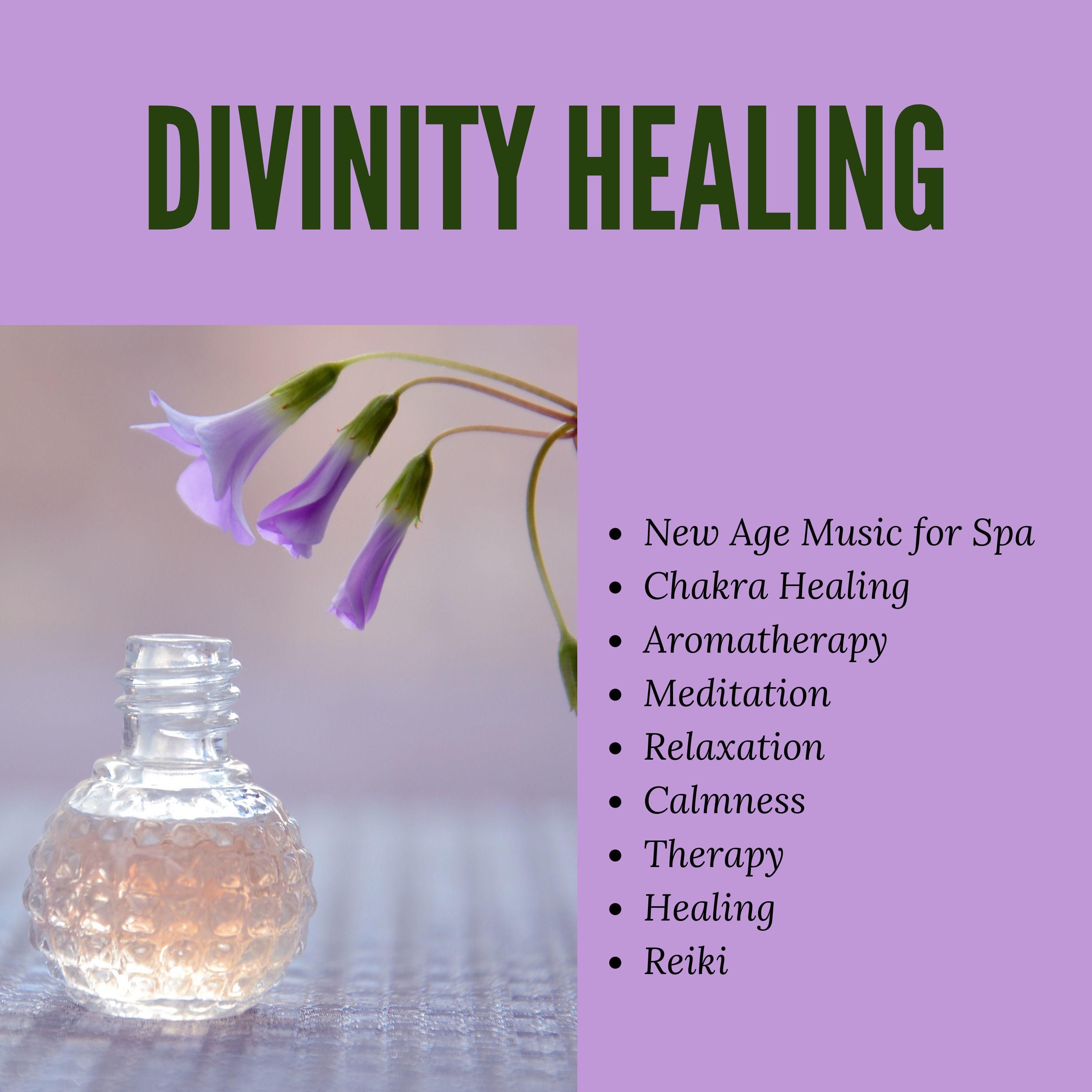 Divinity Healing (New Age Music For Spa, Therapy, Aromatherapy, Healing, Chakra Healing, Reiki, Calmness, Meditation, Relaxation)