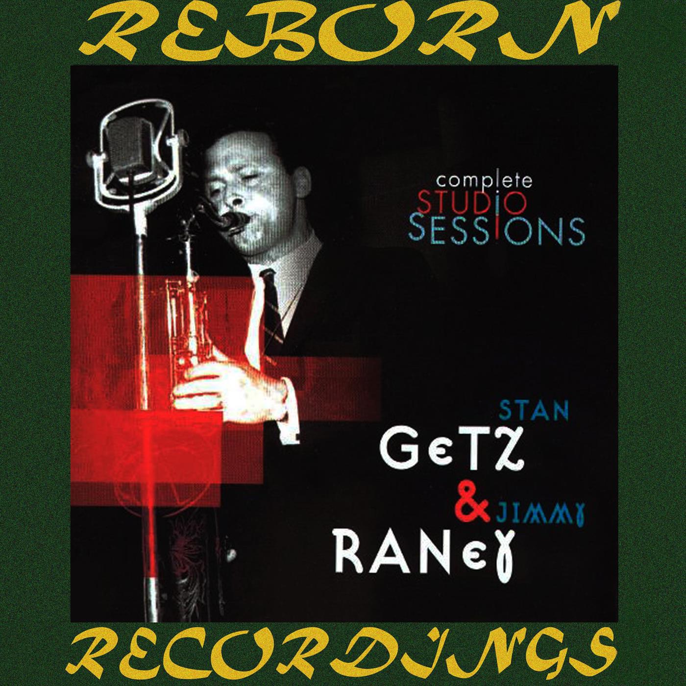 Complete Studio Sessions Stan Getz And Jimmy Raney (HD Remastered)