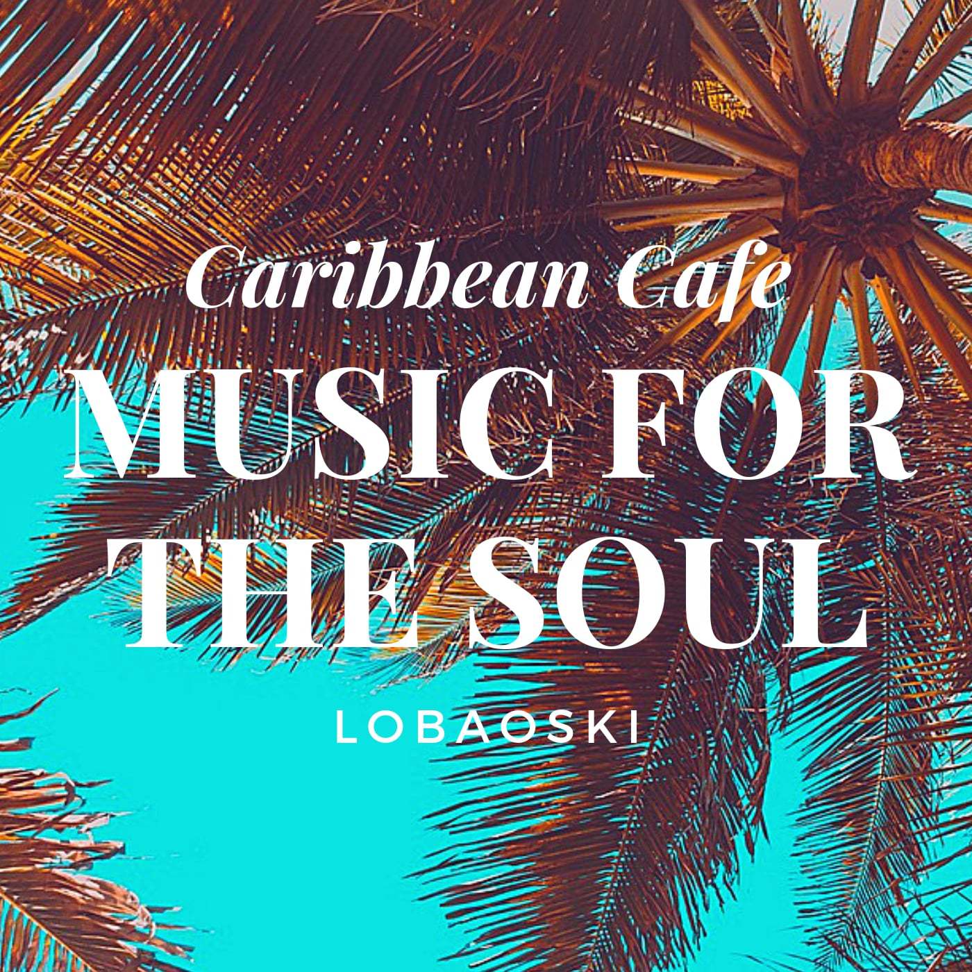 Caribbean Cafe - Music for the Soul