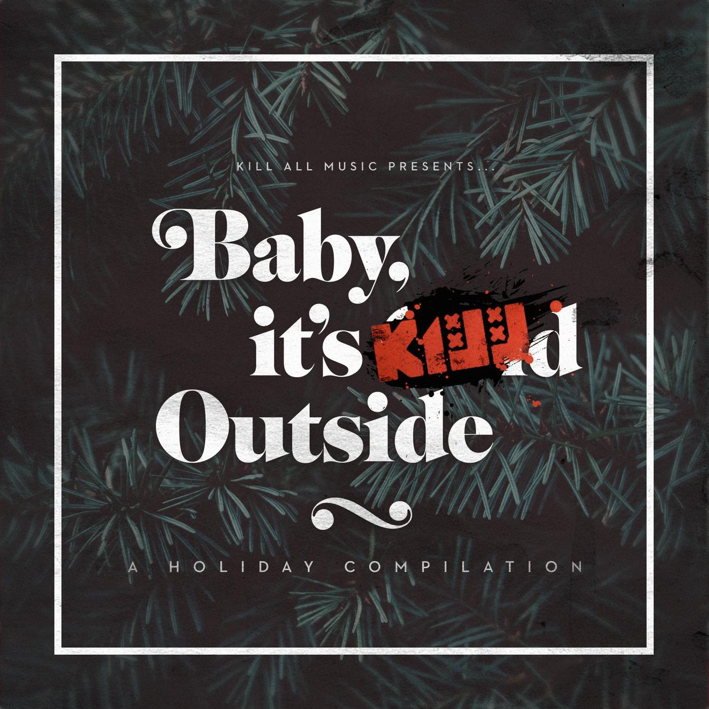 Baby, It's Killd Outside