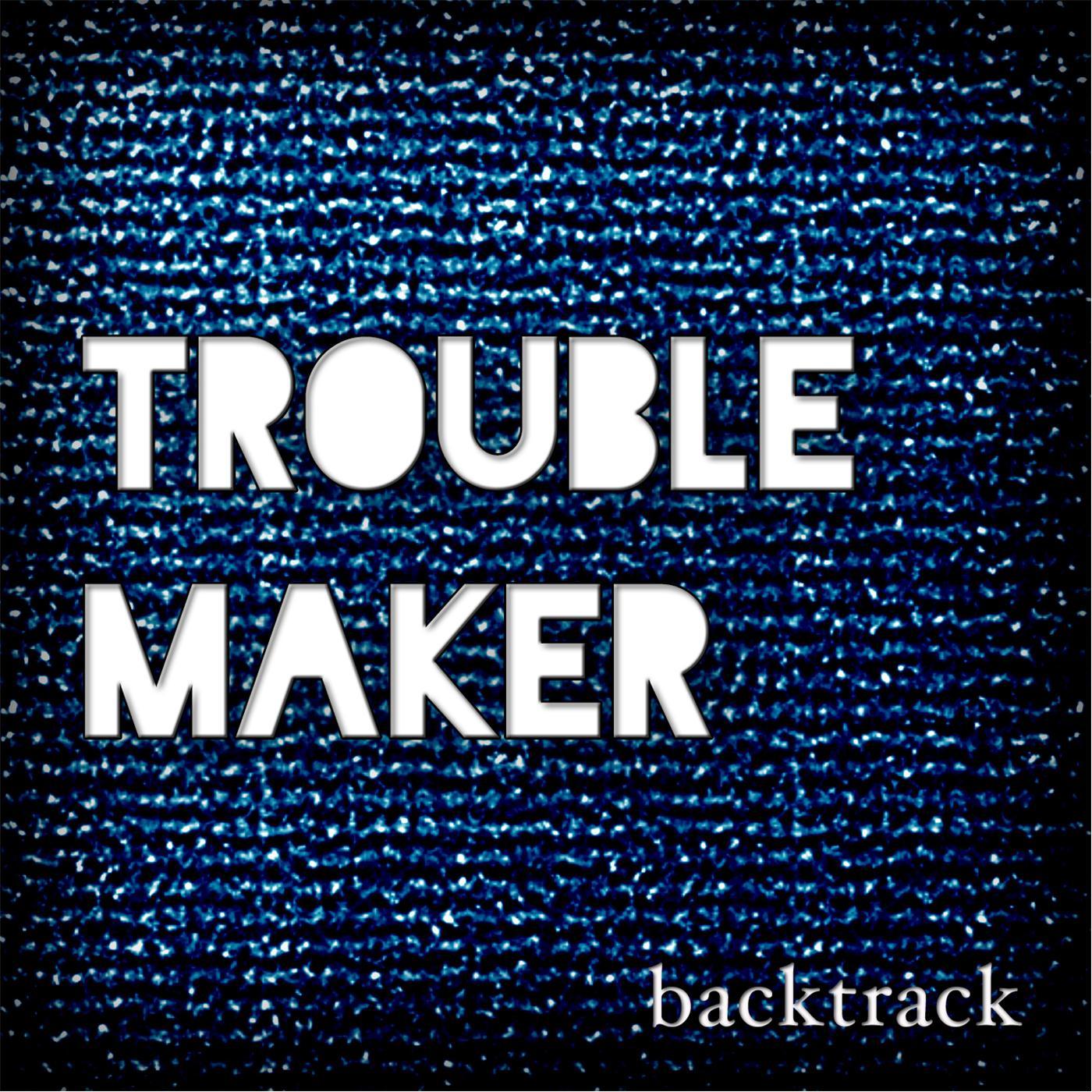 Troublemaker
