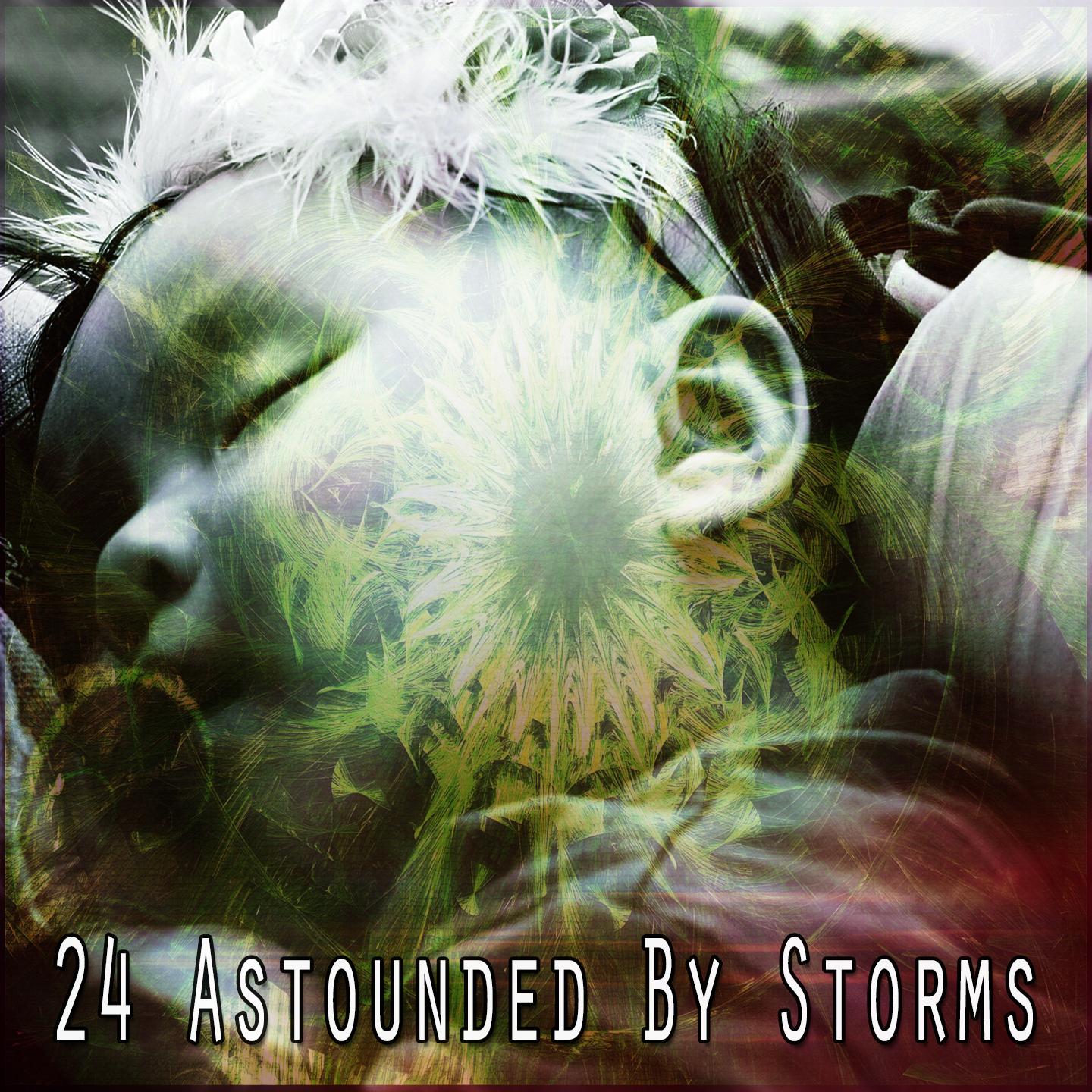 24 Astounded by Storms
