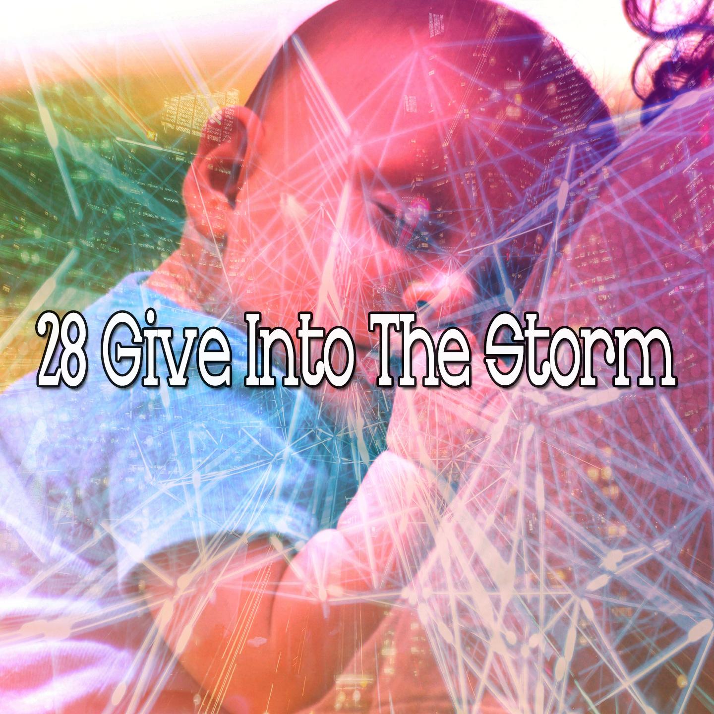 28 Give Into the Storm