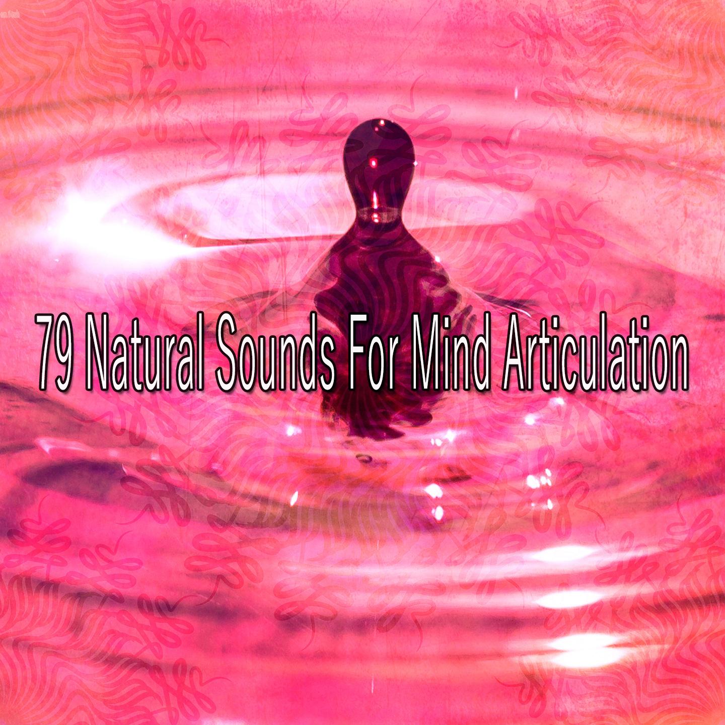 79 Natural Sounds for Mind Articulation