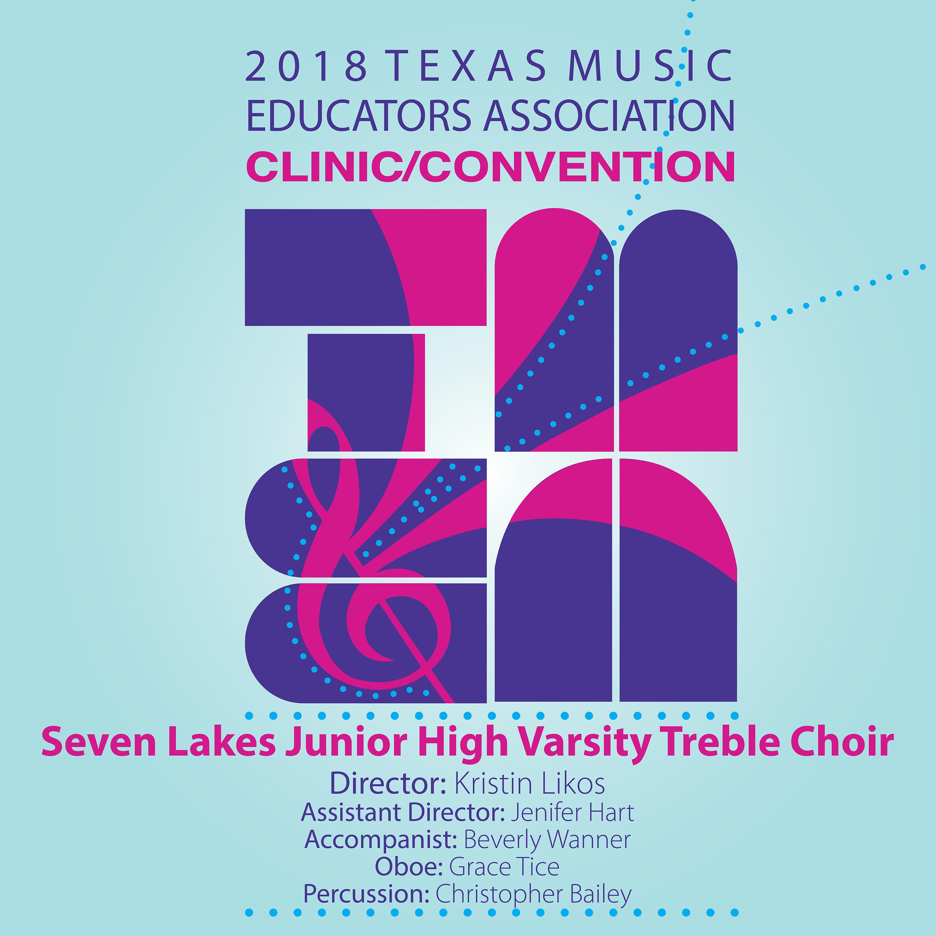 2018 Texas Music Educators Association (TMEA): Seven Lakes Junior High Varsity Treble Choir