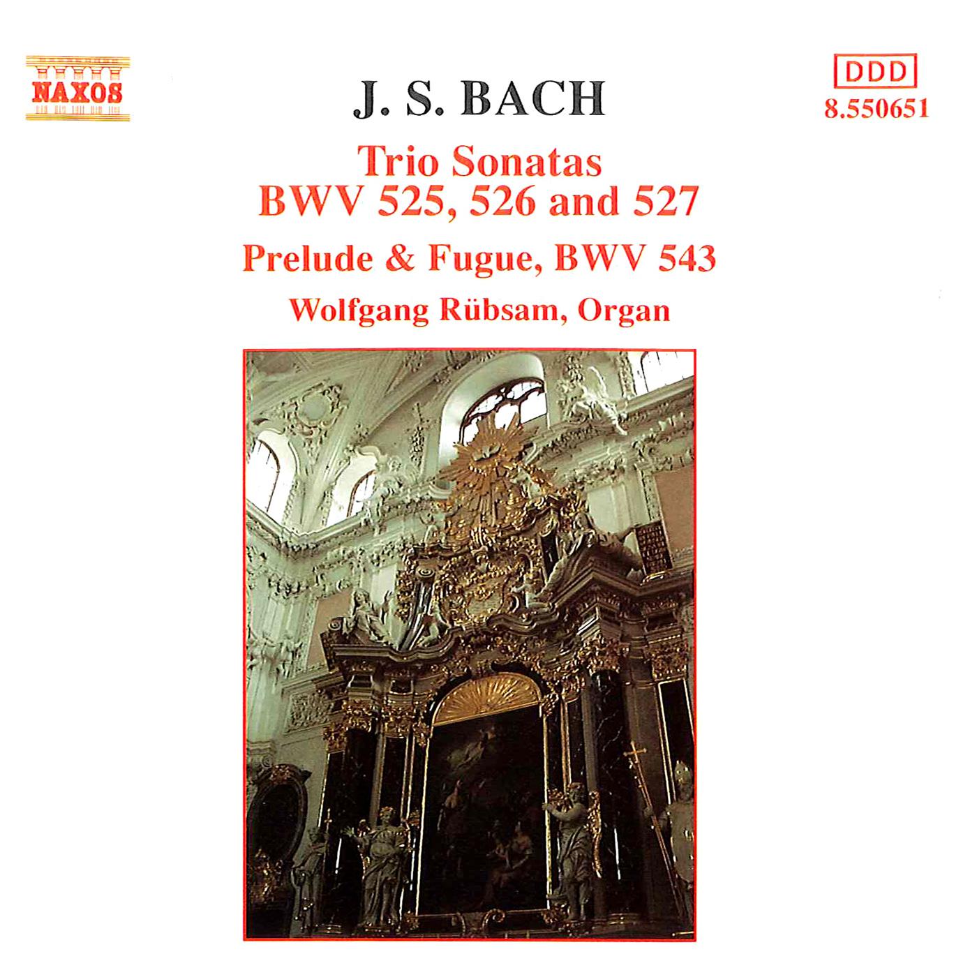 BACH, J.S.: Trio Sonatas, BWV 525-527 / Prelude and Fugue, BWV 543