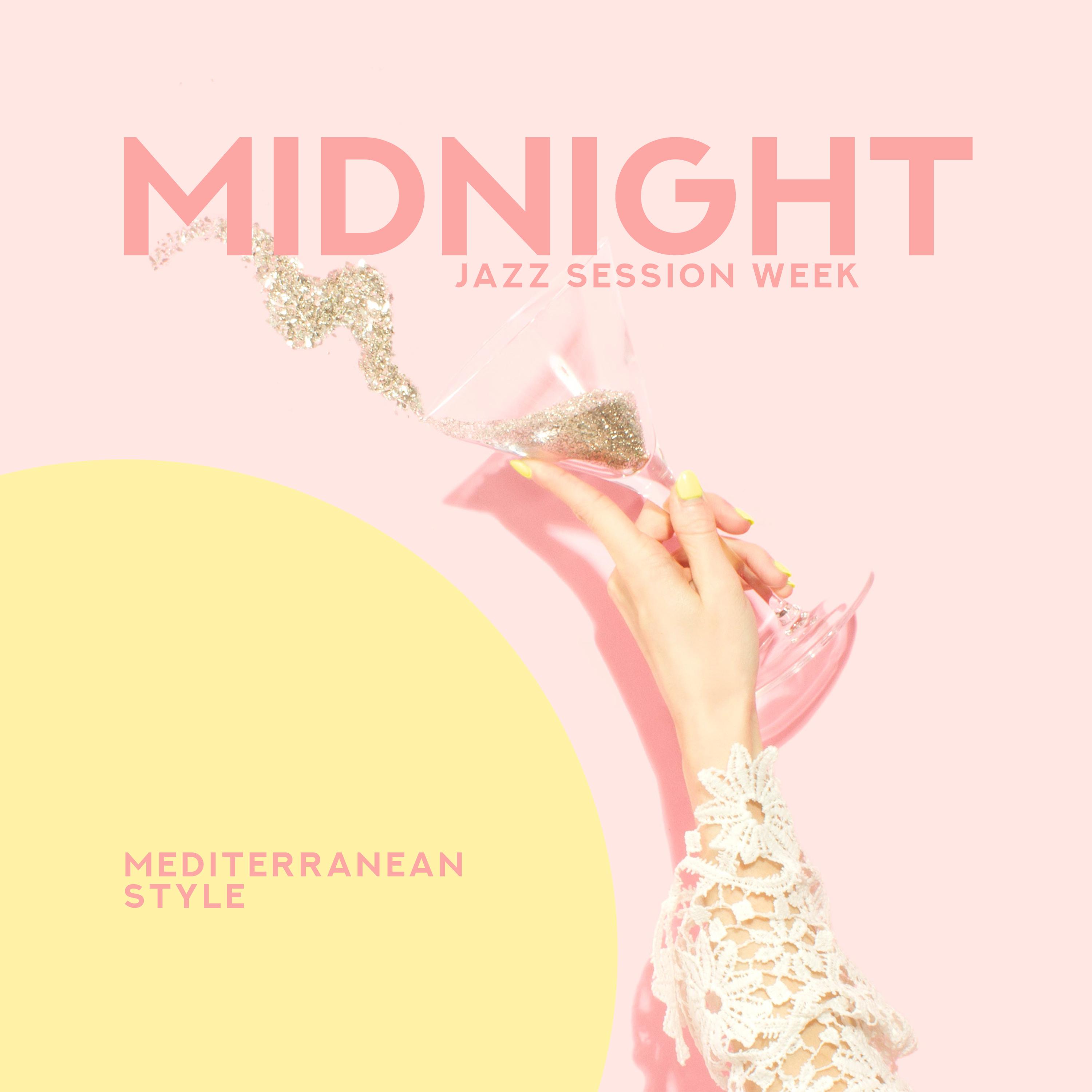 Midnight Jazz Session Week (Mediterranean Style, Ultimate Exciting Sounds, Elegant Jazz, Private Party, Light Dinner)
