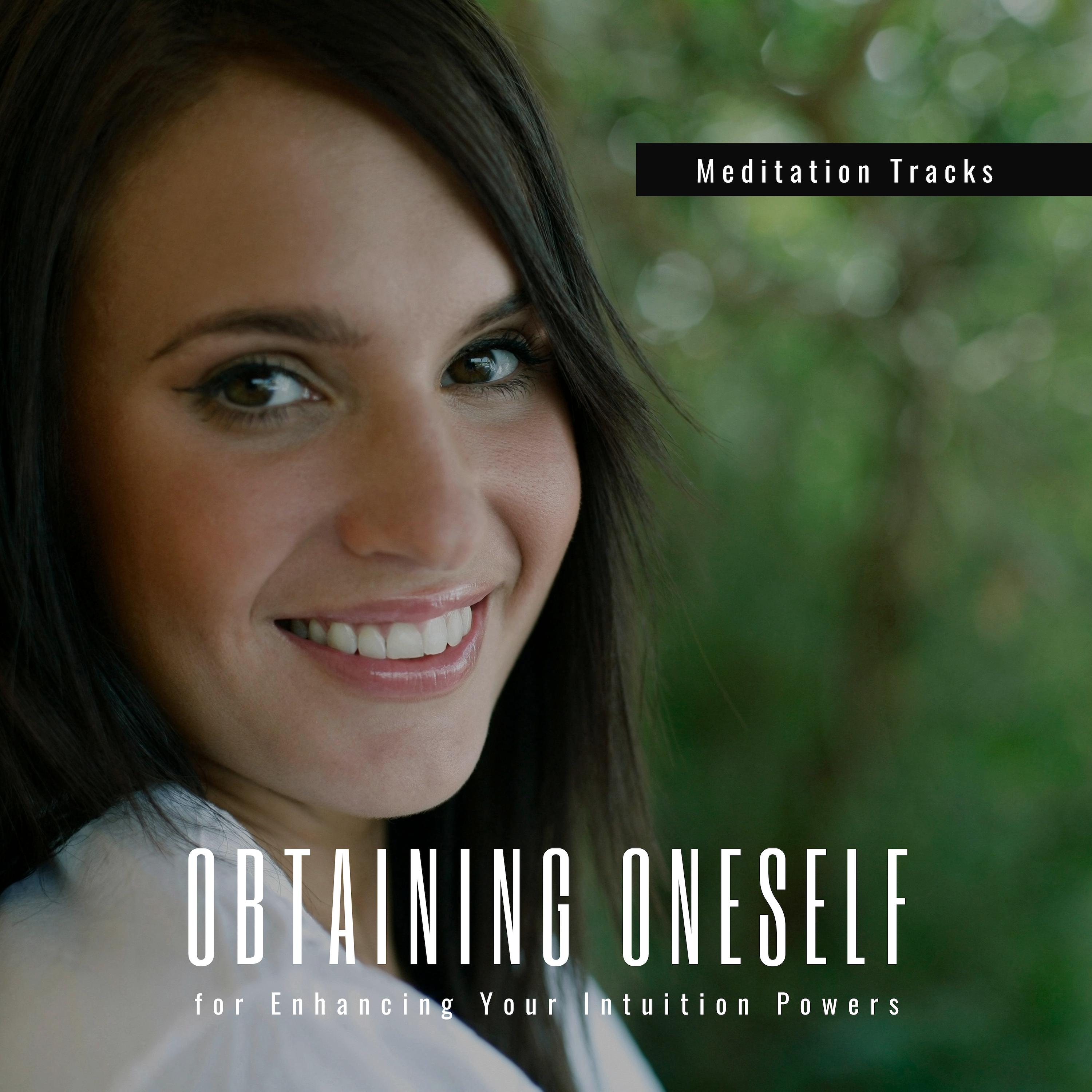 Obtaining Oneself - Meditation Tracks For Enhancing Your Intuition Powers