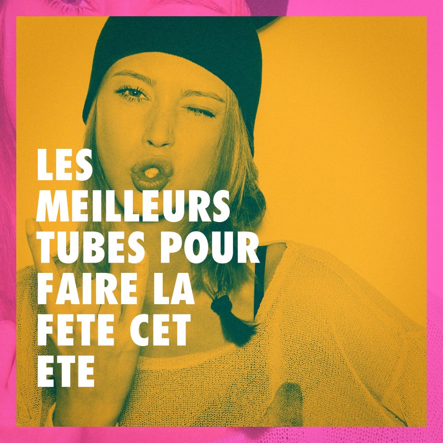 Les Meilleurs Tubes Pour Faire La F te Cet É te
