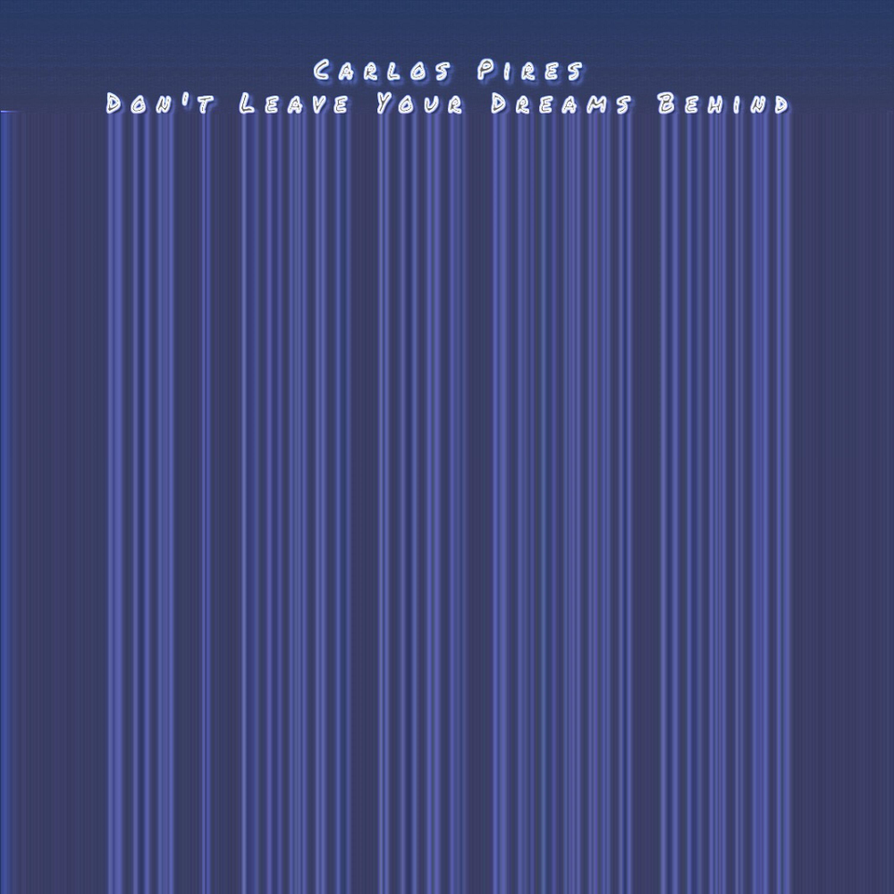 Don't Leave Your Dreams Behind