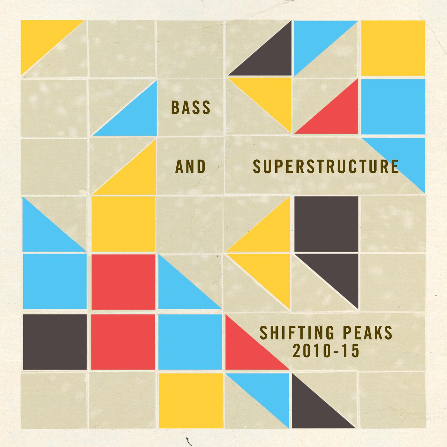 Bass and Superstructure: Shifting Peaks 2010-2015