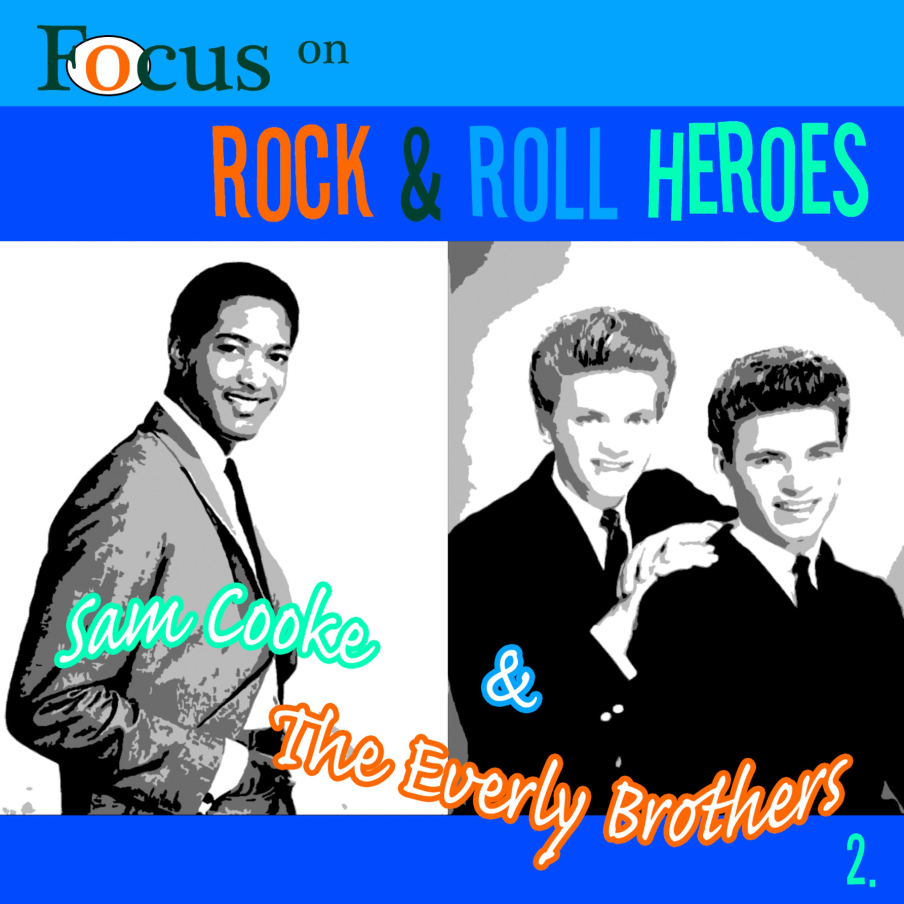 Focus On Rock & Pop Heroes - Sam Cooke & The Everley Brothers 2