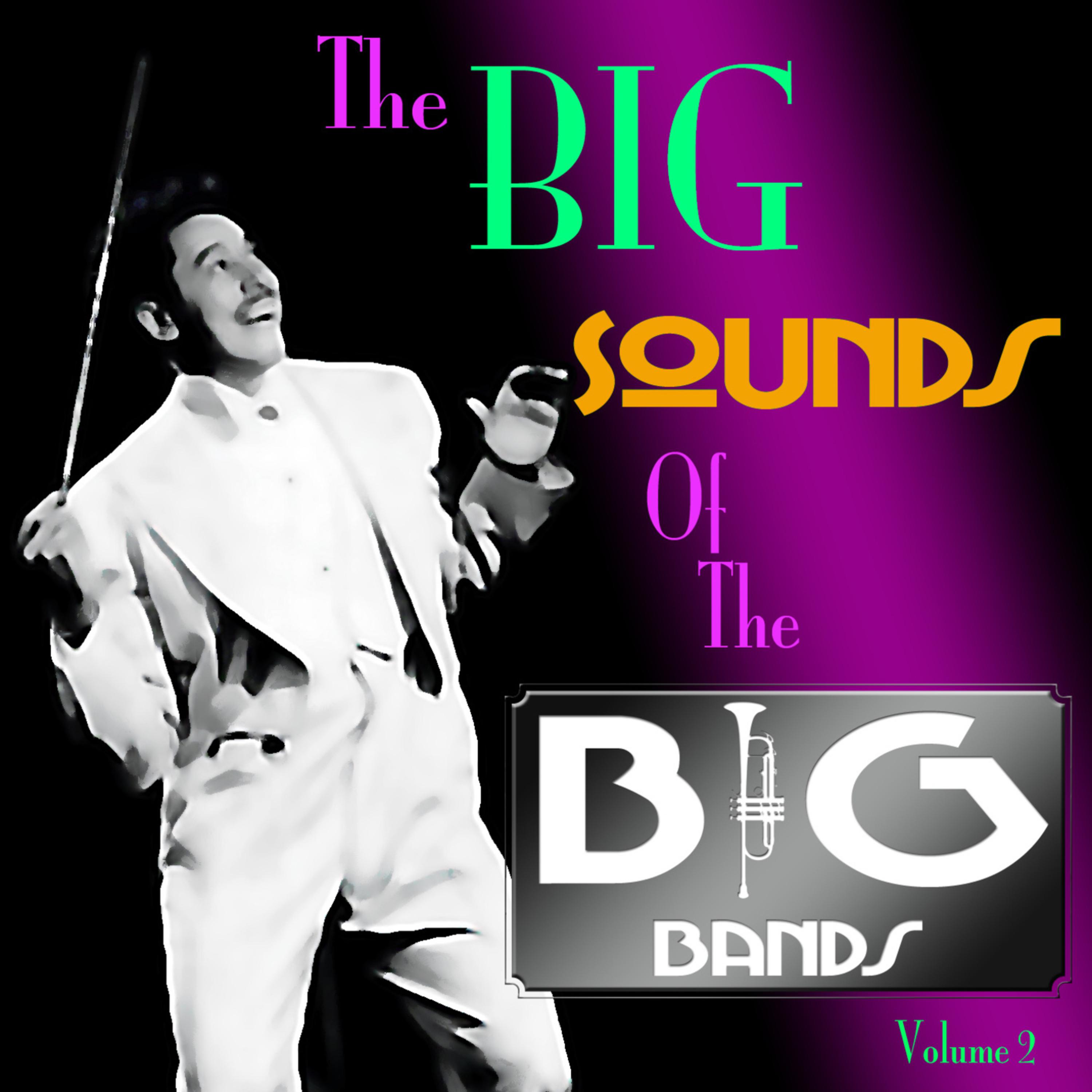 The Big Sound Of The Big Bands Volume 2