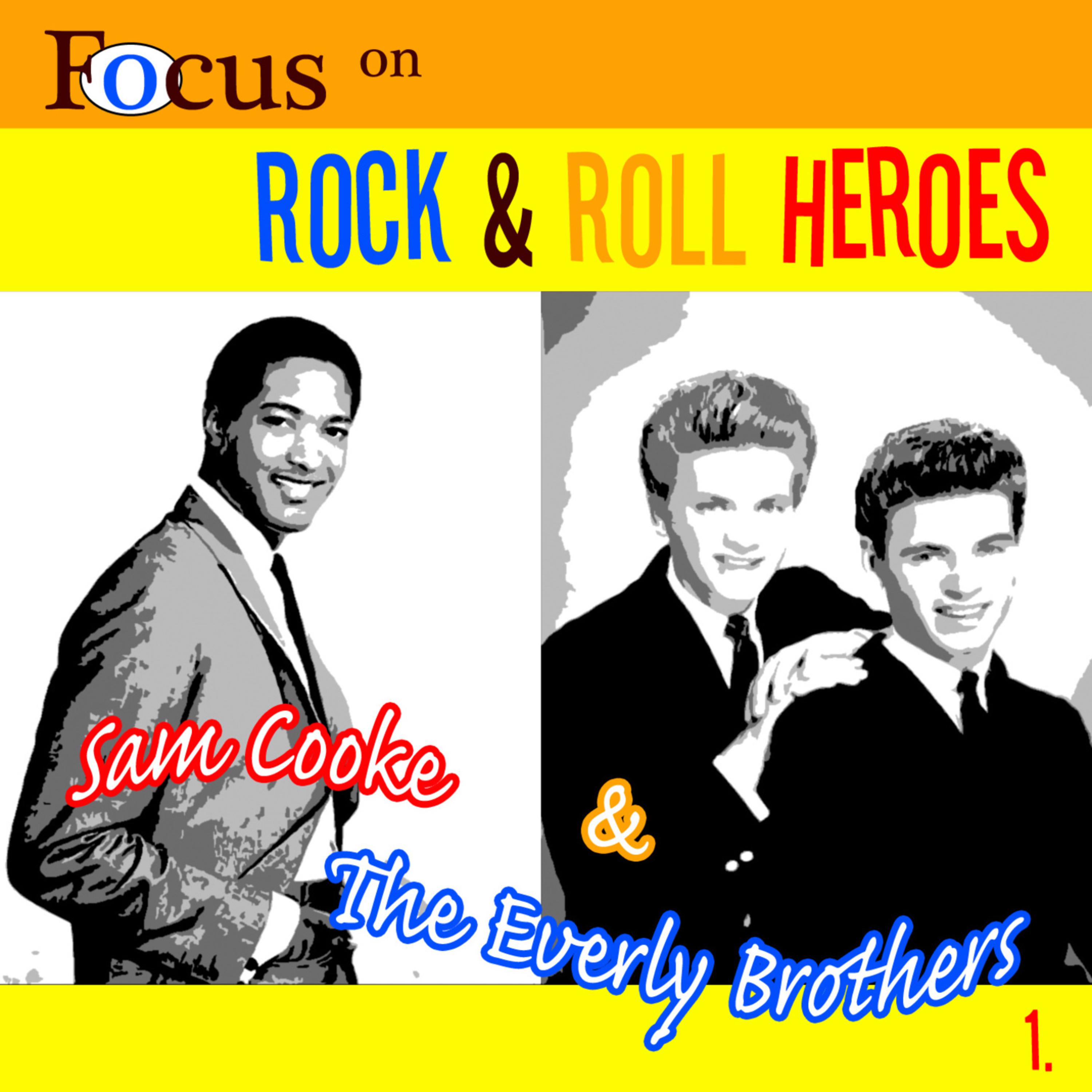 Focus On Rock & Pop Heroes - Sam Cooke & The Everley Brothers 1
