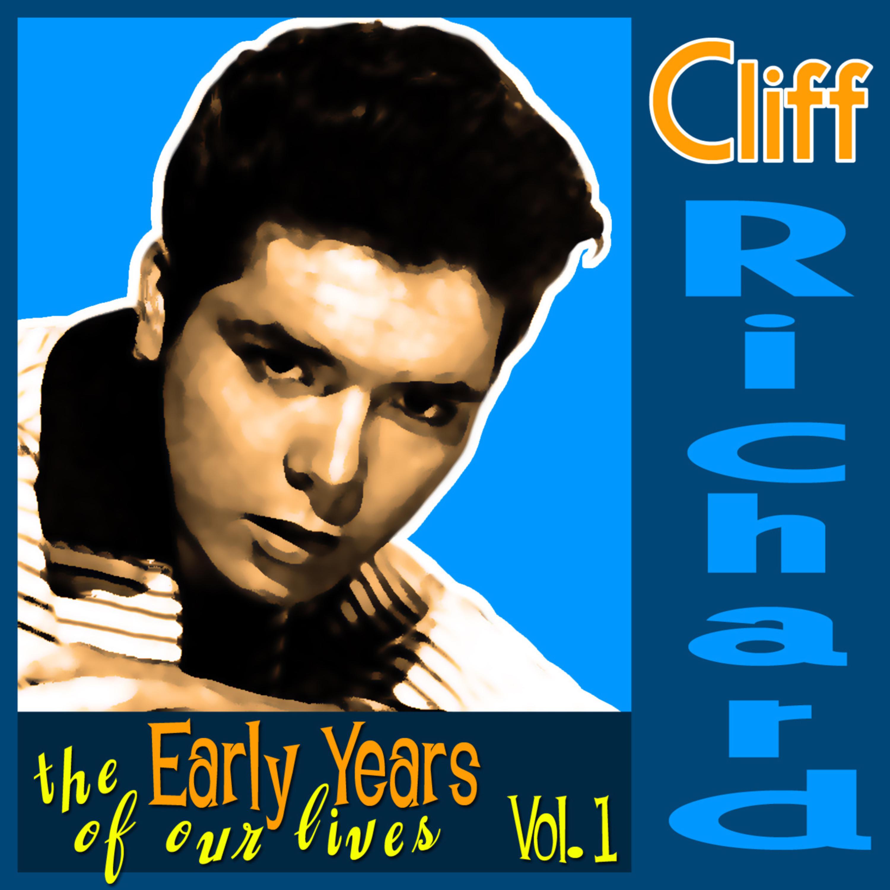 Cliff Richard - The Early Years Of Our Lives - Volume 1