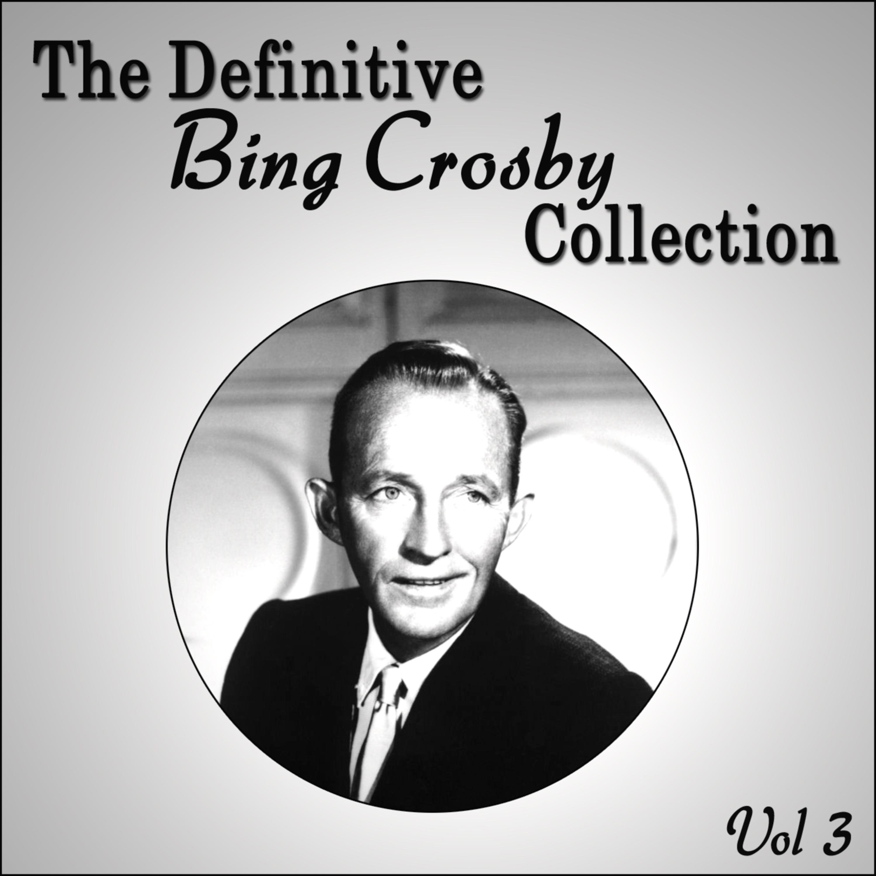 The Definitive Bing Crosby Collection - Vol 3