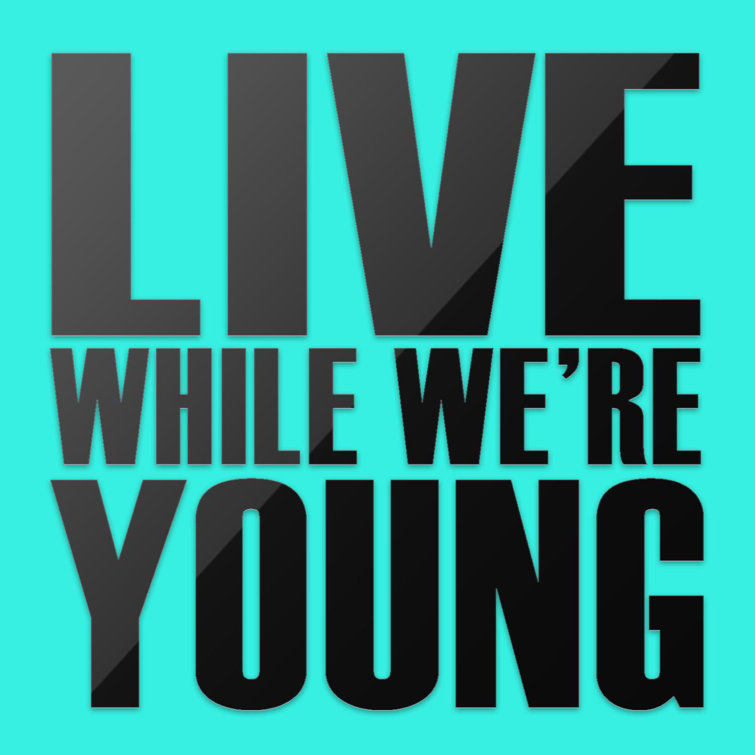Live While We're Young - Single