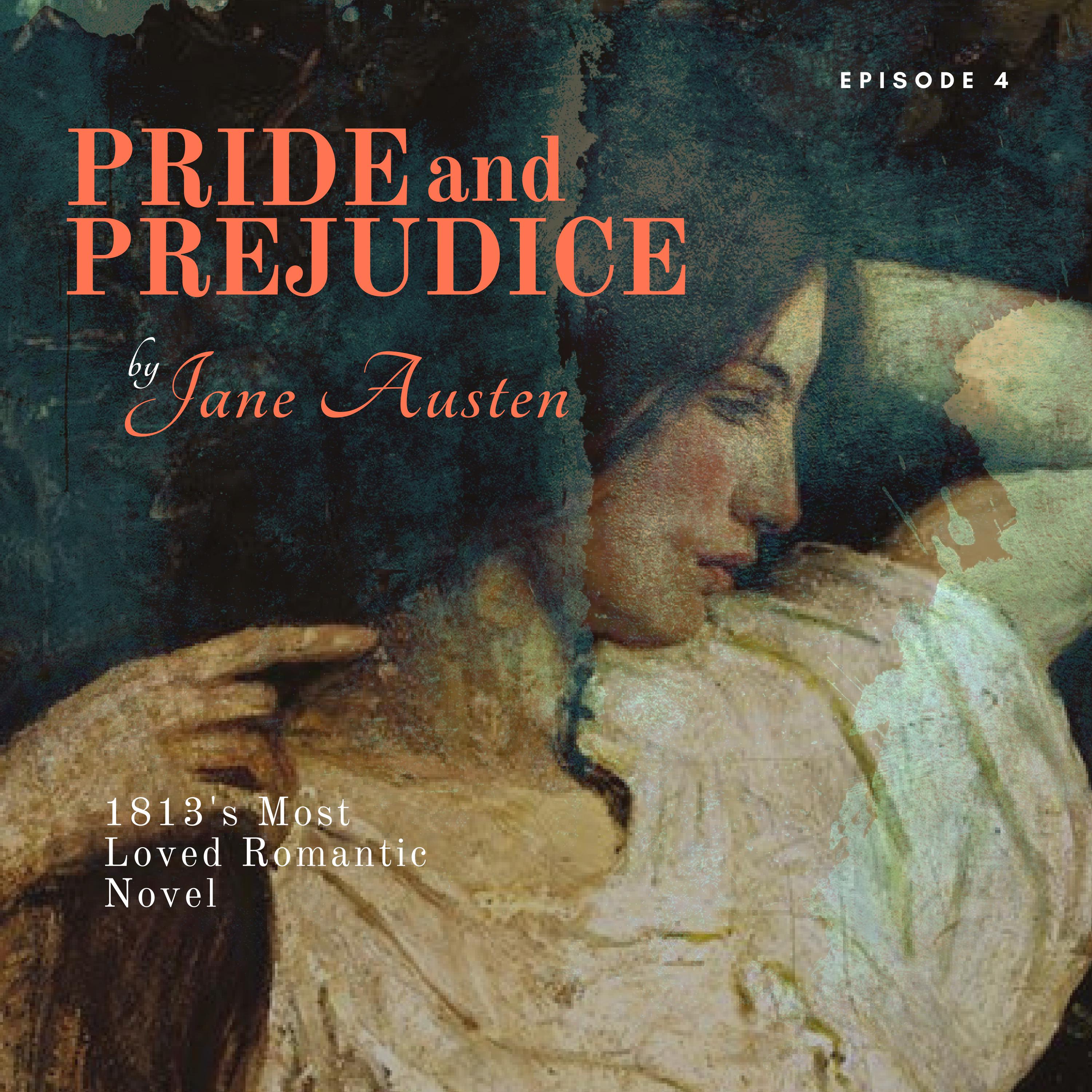 1813's Most Loved Romantic Novel: Pride And Prejudice By Jane Austen, Episode 4