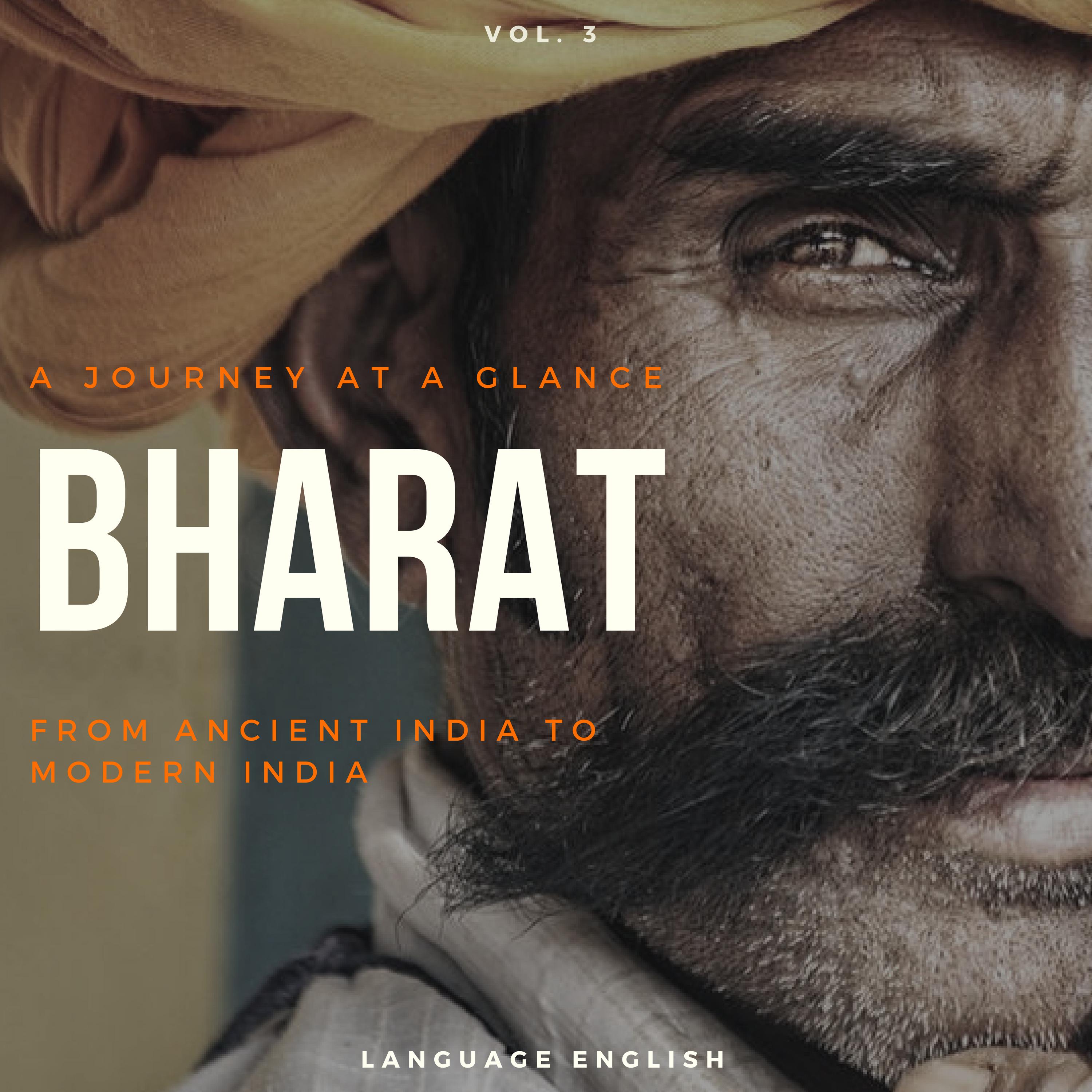 Bharat - A Journey At A Glance From Ancient India To Modern India, Vol. 3 (Language English)