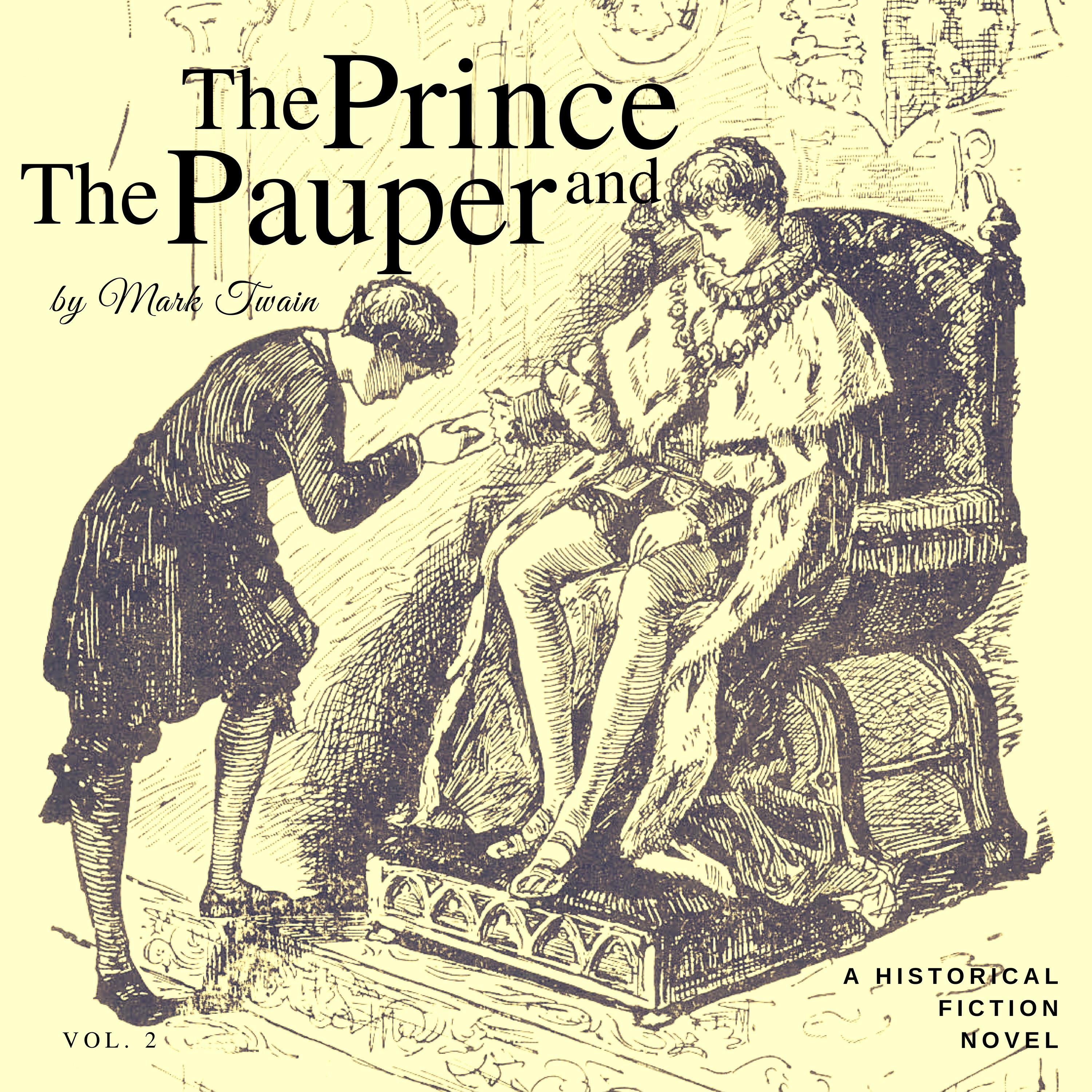 A Historical Fiction Novel By Mark Twain: The Prince And The Pauper (Vol. 2)