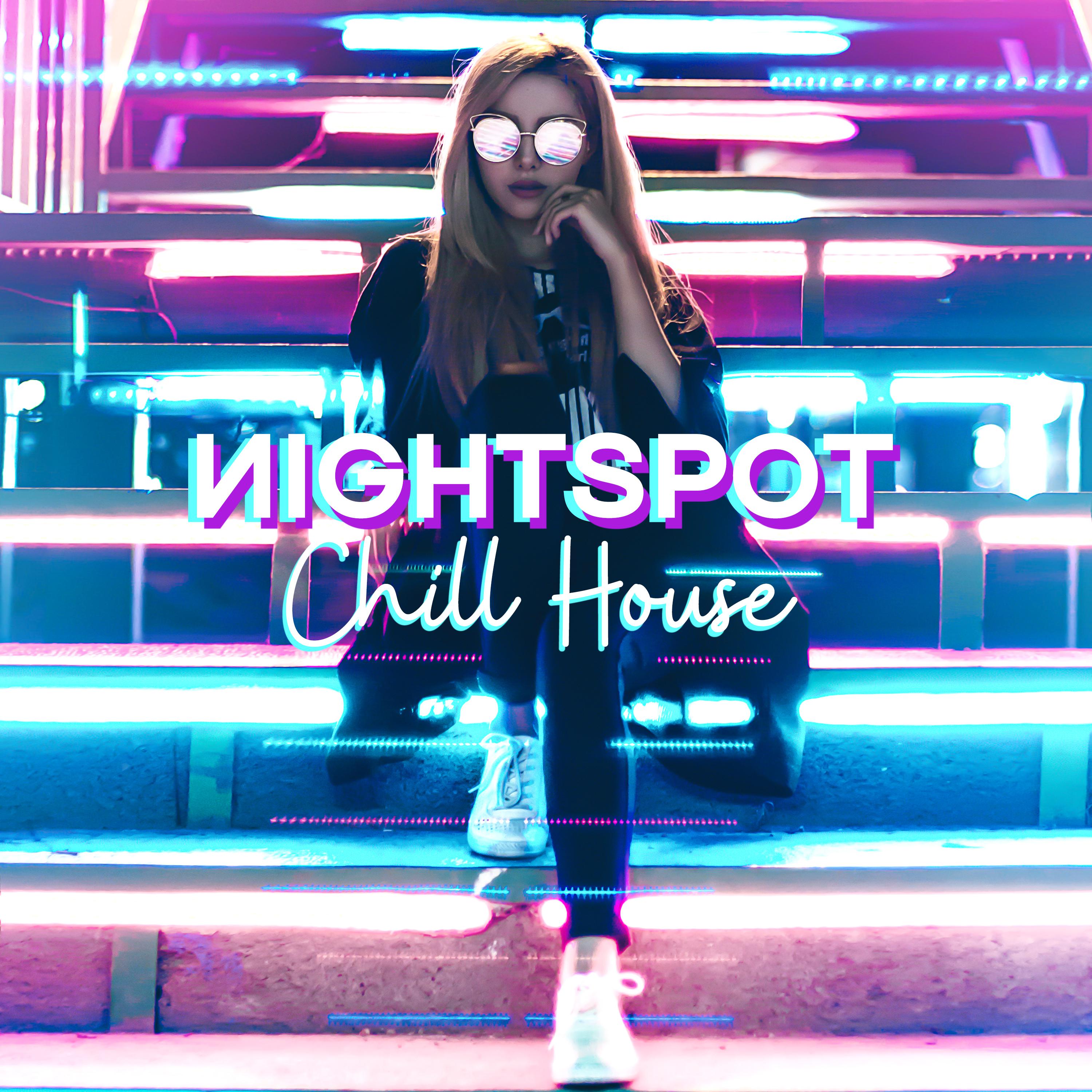 Nightspot Chill House (Best Selction of Electro Summer Beats)