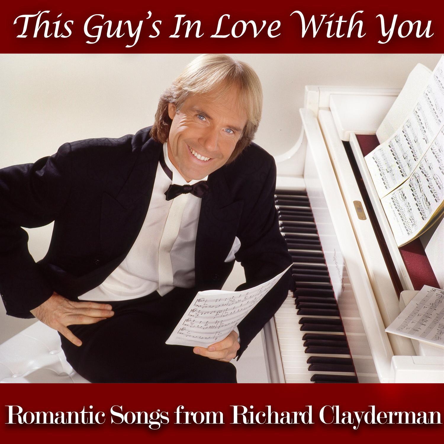 This Guy's in Love With You - Romantic Songs from Richard Clayderman