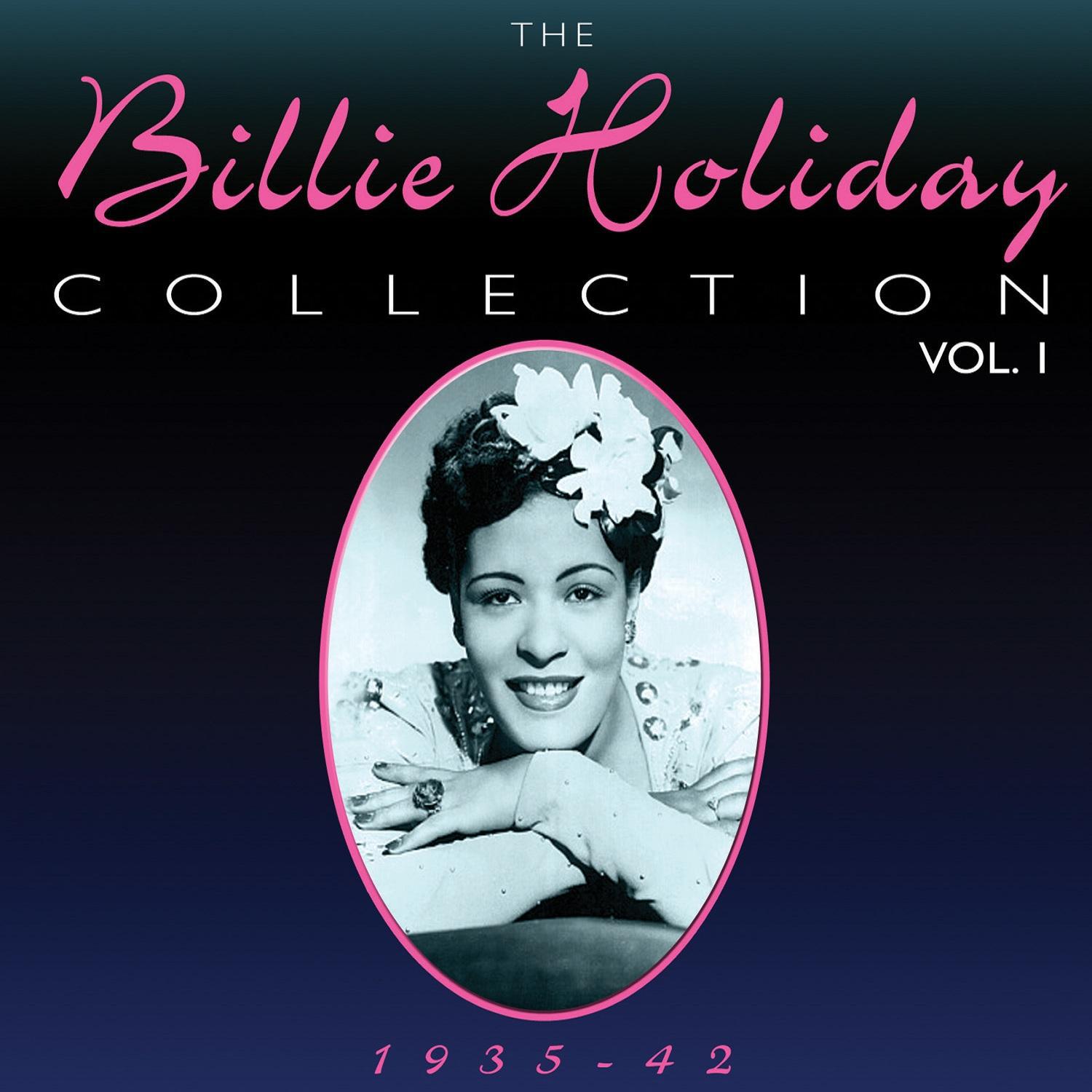 The Billie Holiday Collection 1935-42 Vol. 1